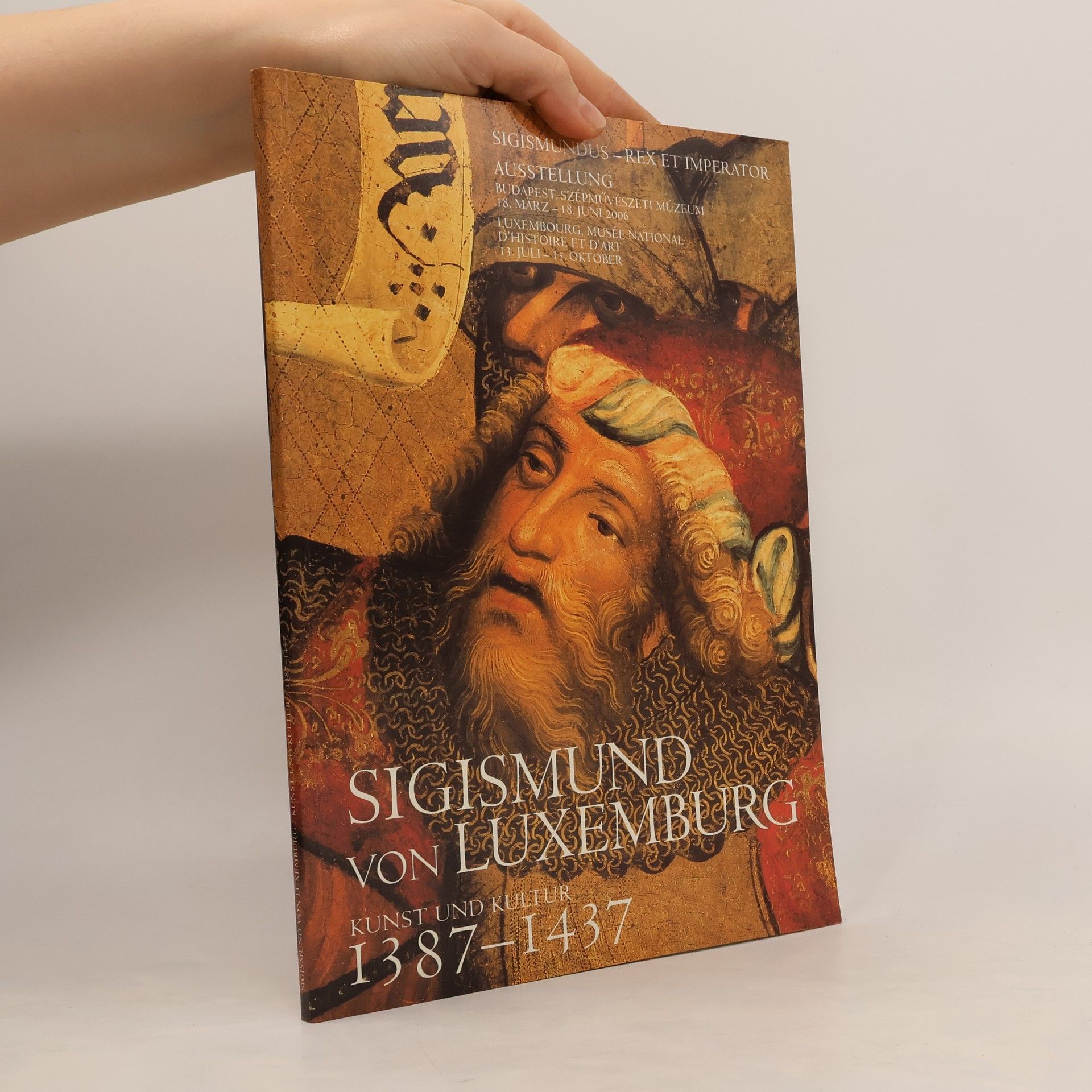 AA.VV. Sigismund von Luxemburg. Kunst und Kultur 1387-1437