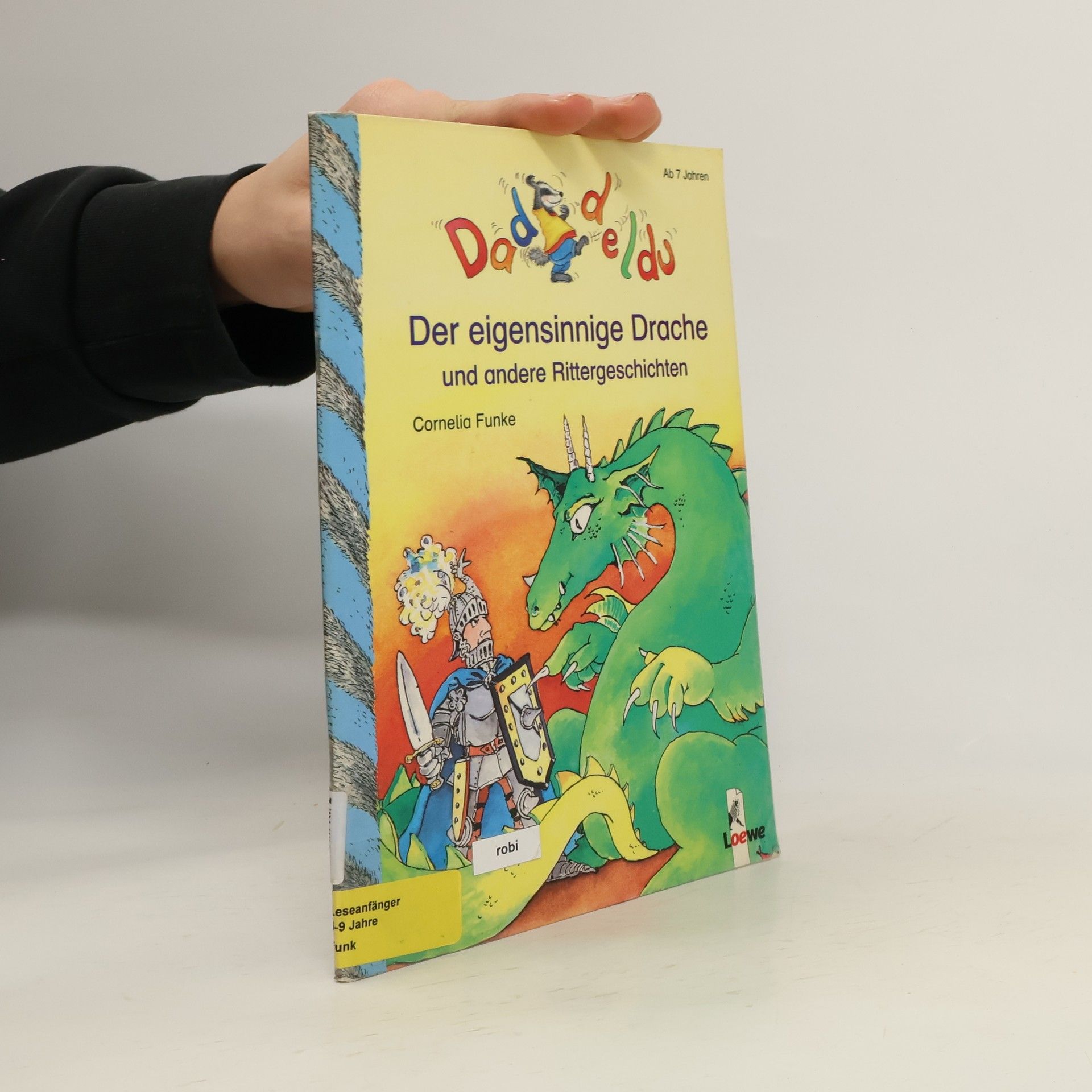Cornelia Funke Der eigensinnige Drache und andere Rittergeschichten (Ab 7 Jahren)