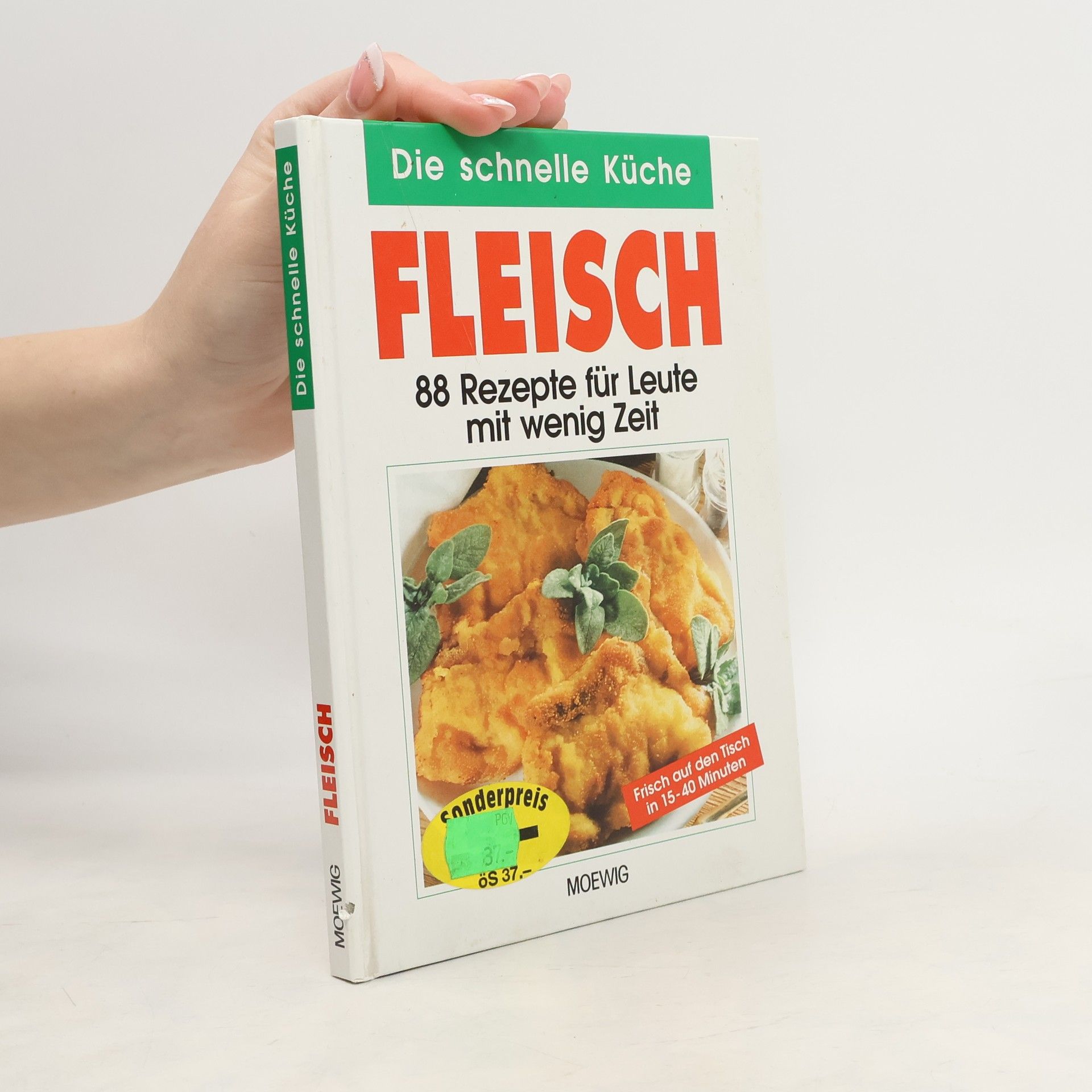 AA.VV. Die schnelle Küche. Fleisch 88 Rezepte für Leute mit wenig Zeit