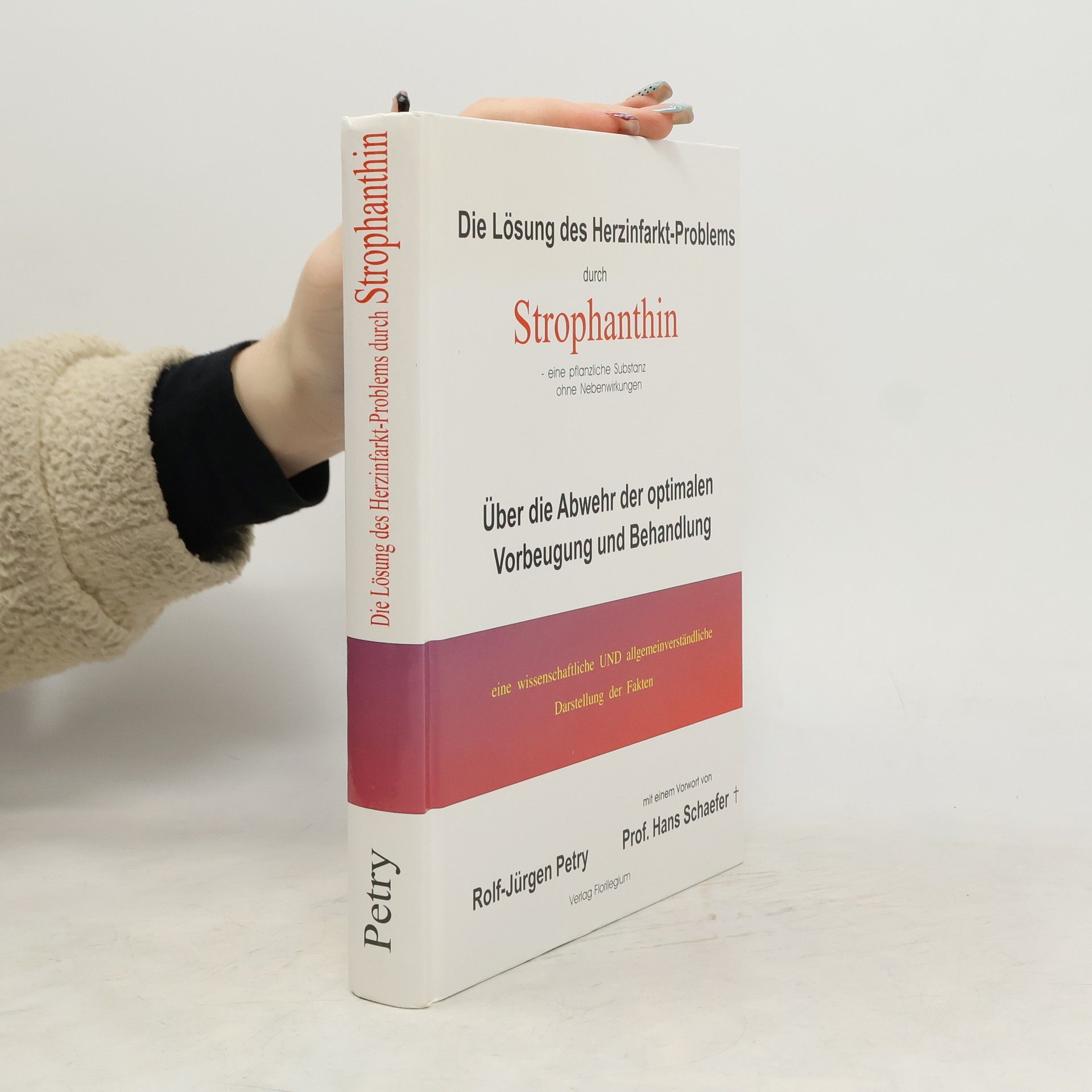 Rolf-Jürgen Petry Die Lösung des Herzinfarkt-Problems durch Strophanthin