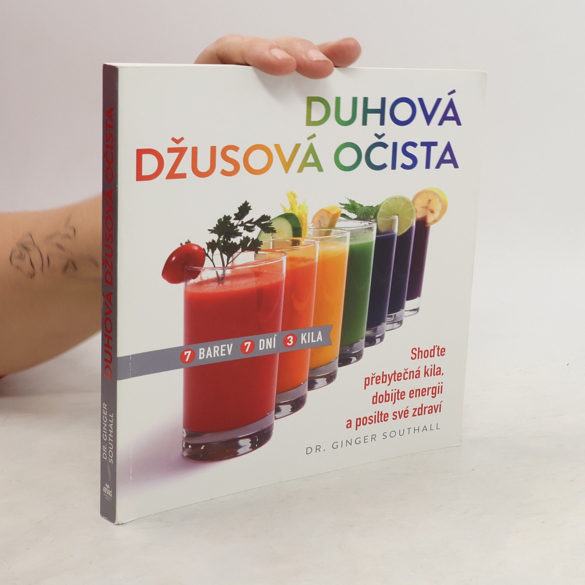 Ginger Southall Duhová džusová očista – Shoďte přebytečná kila, dobijte energii a posilte své zdraví