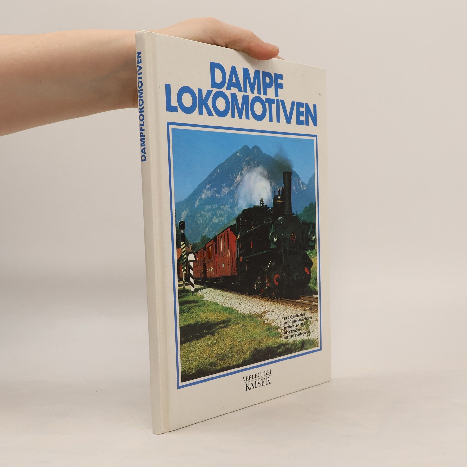 Rolf L. Temming Dampf - Lokomotiven - Eine Geschichte der Dampfeisenbahn in Wort und Bild - eine Epoche die nie wiederkehrt