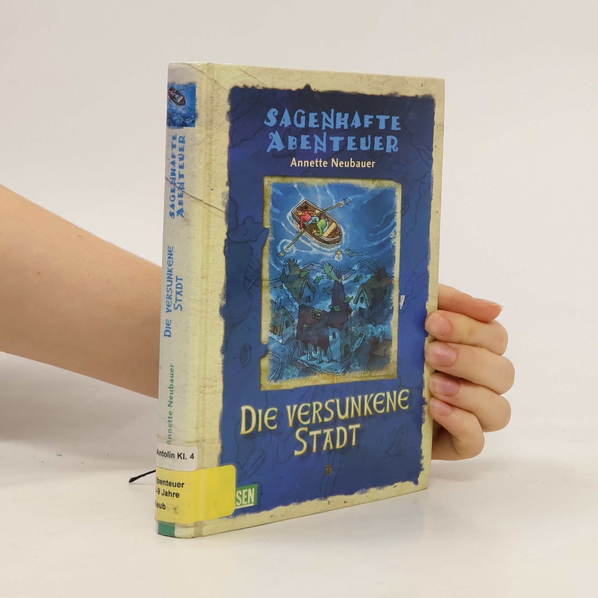 Annette Neubauer Sagenhafte Abenteuer. Die versunkene Stadt