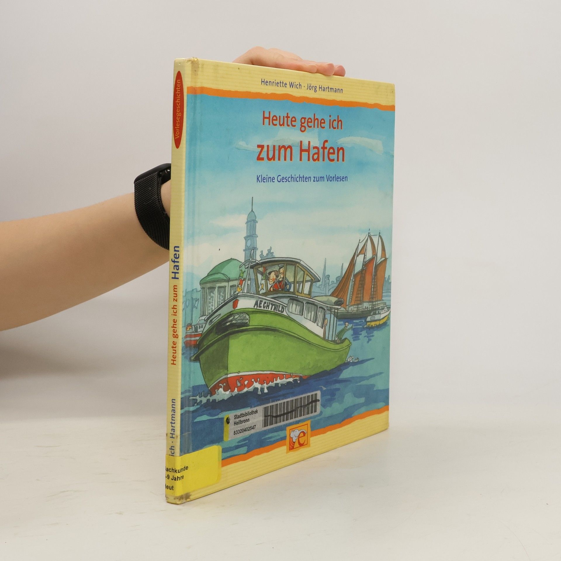 Henriette Wich Heute gehe ich zum Hafen