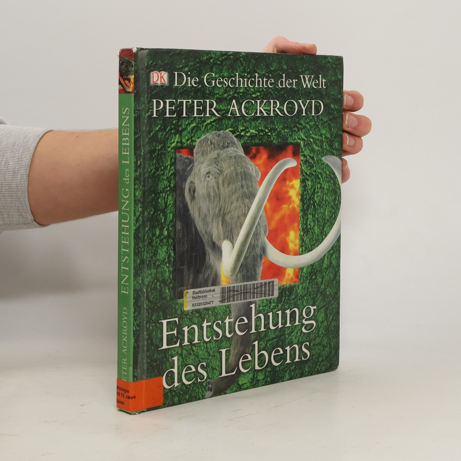 Peter Ackroyd Die Geschichte der Welt. Entstehung des Lebens