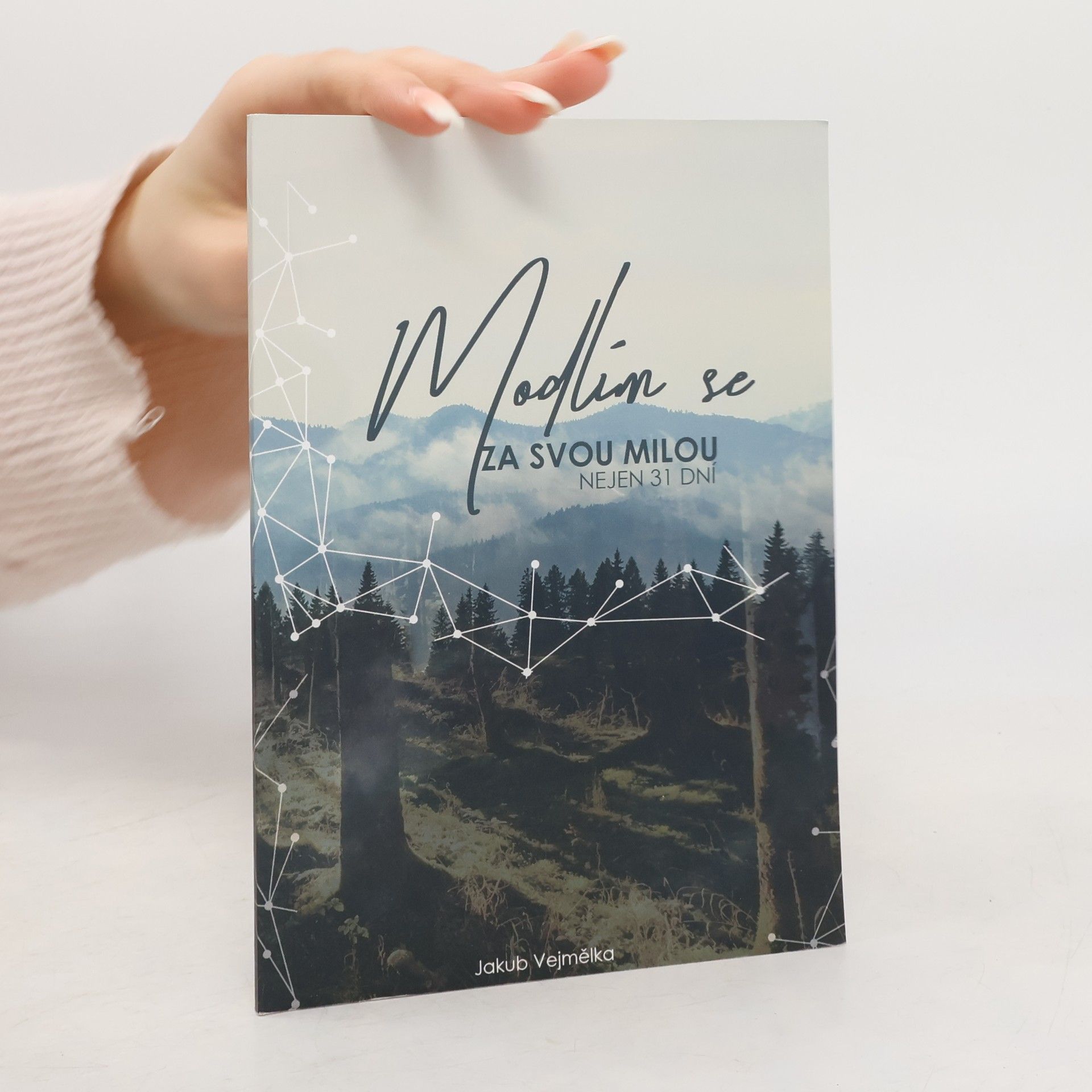 Jakub Vejmělka Modlím se za svou milou - nejen 31 dní