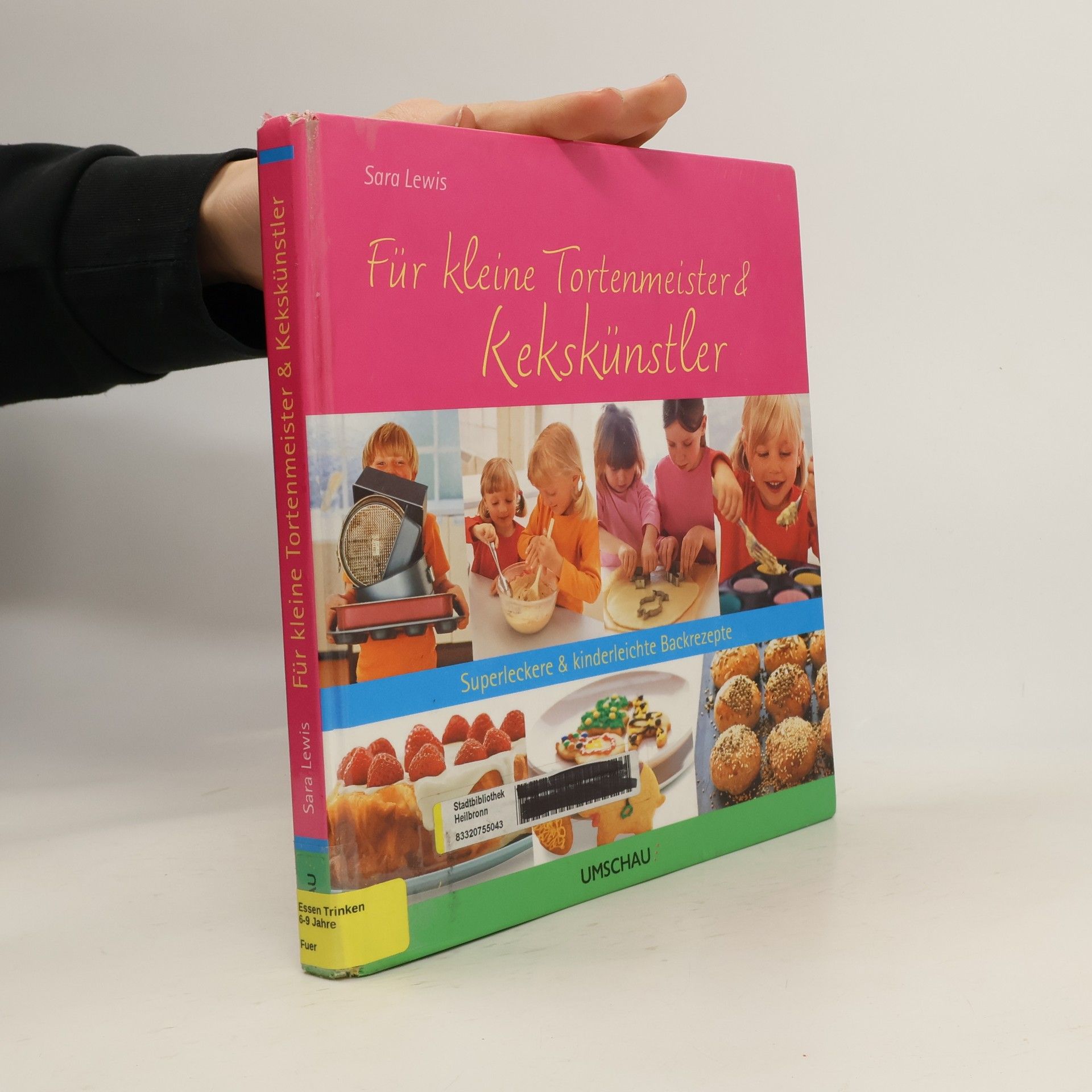 Sara Lewis Für kleine Tortenmeister und Kekskünstler