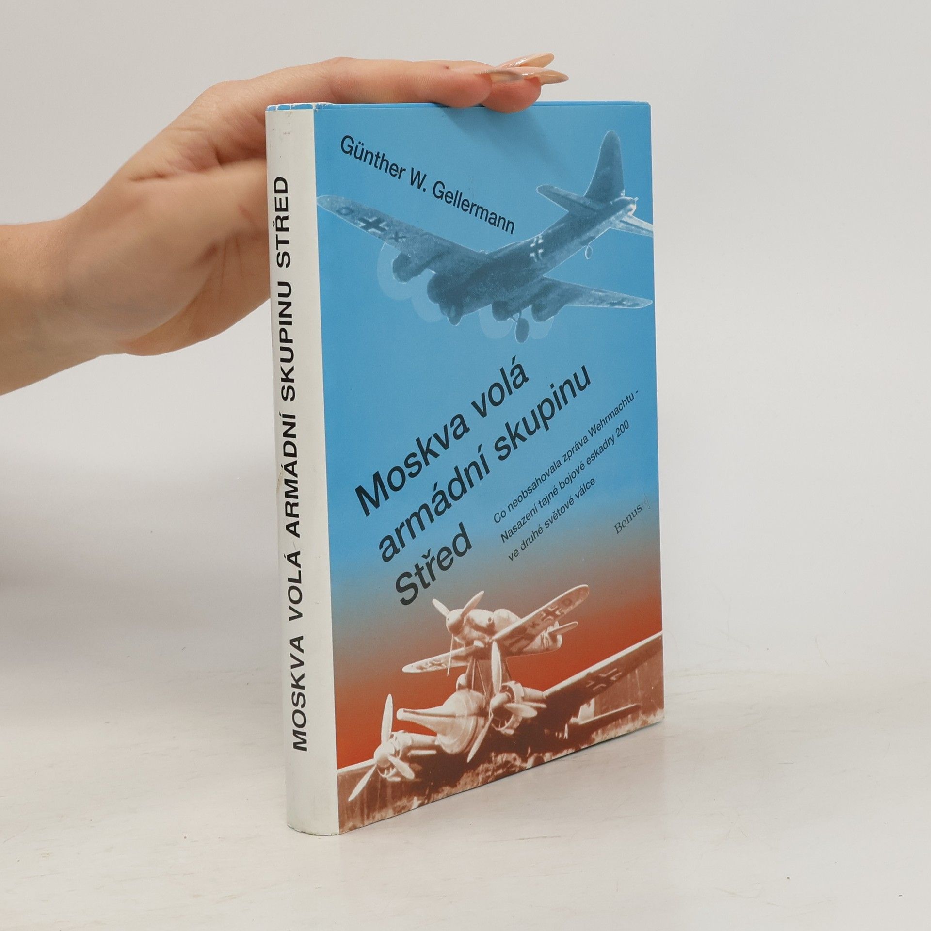 Moskva volá armádní skupinu Střed. Co neobsahovala zpráva Wehrmachtu - nasazení tajné bojové eskadry 200 ve druhé světové válce