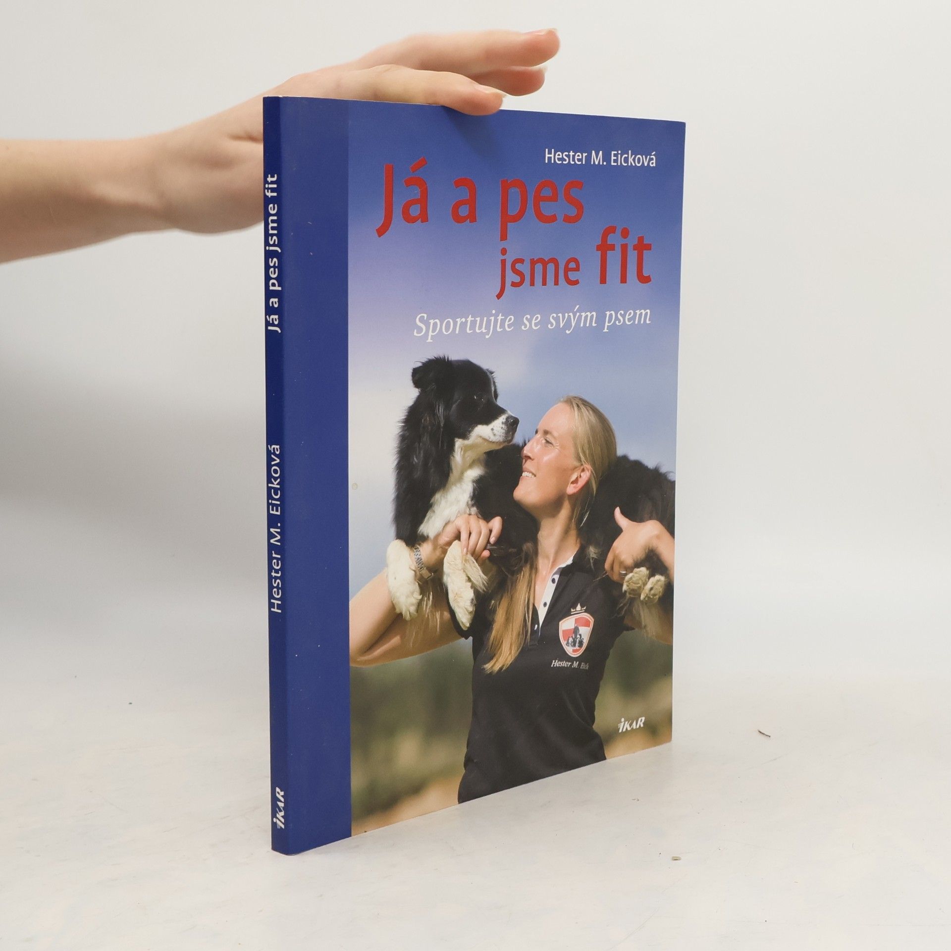 Hester M. Eick Já a pes jsme fit: Sportujte se svým psem