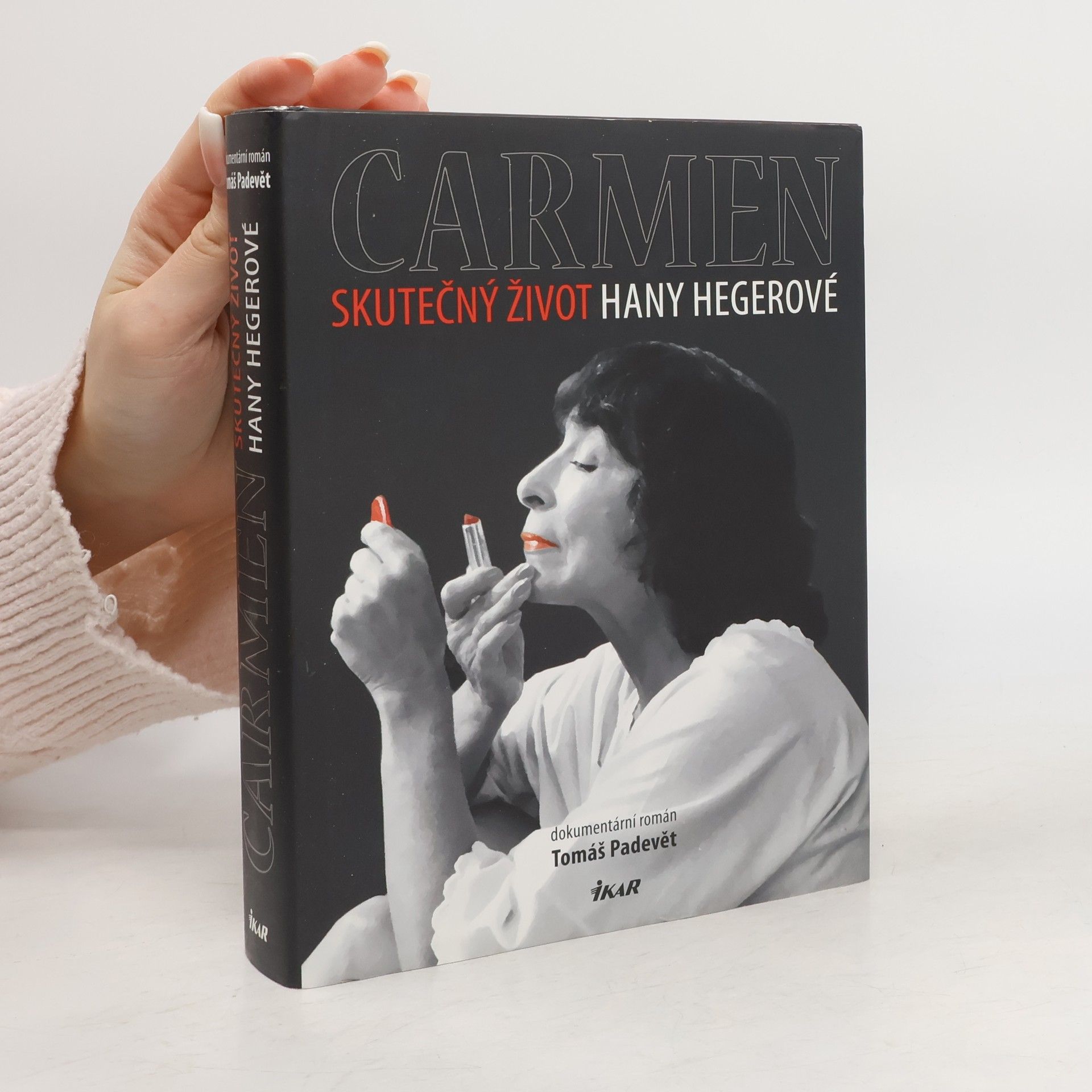 Tomáš Padevět Carmen. Skutečný život Hany Hegerové
