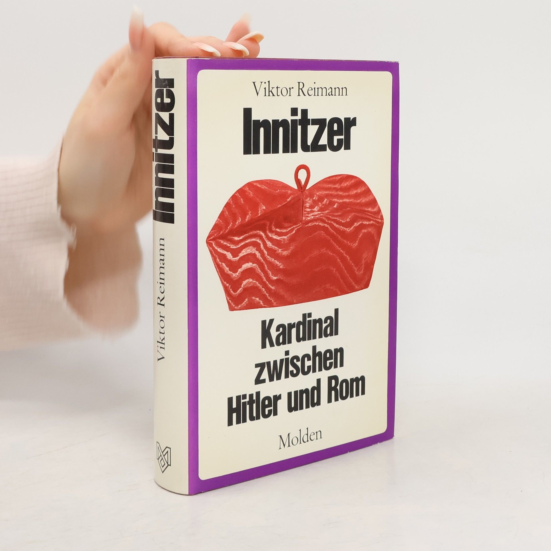 Innitzer : Kardinal zwischen Hitler und Rom
