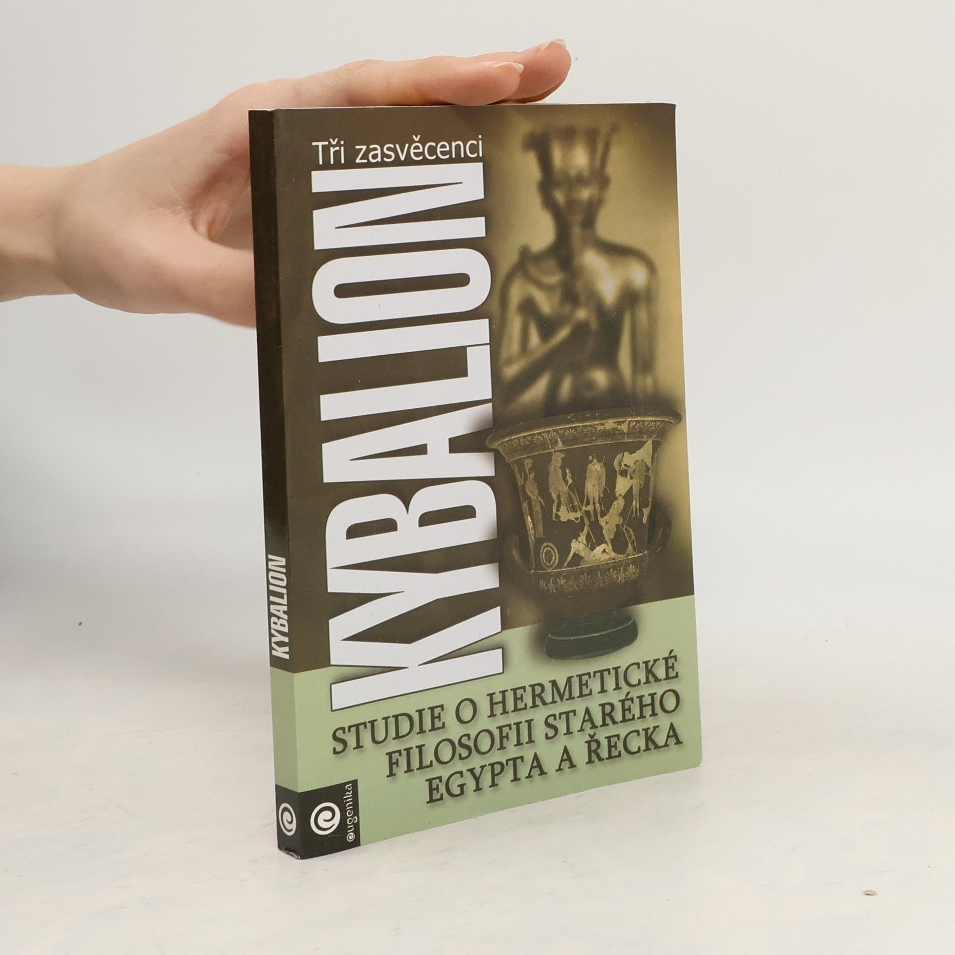 William Walker Atkinson Kybalion: Studie o hermetické filosofii starého Egypta a Řecka