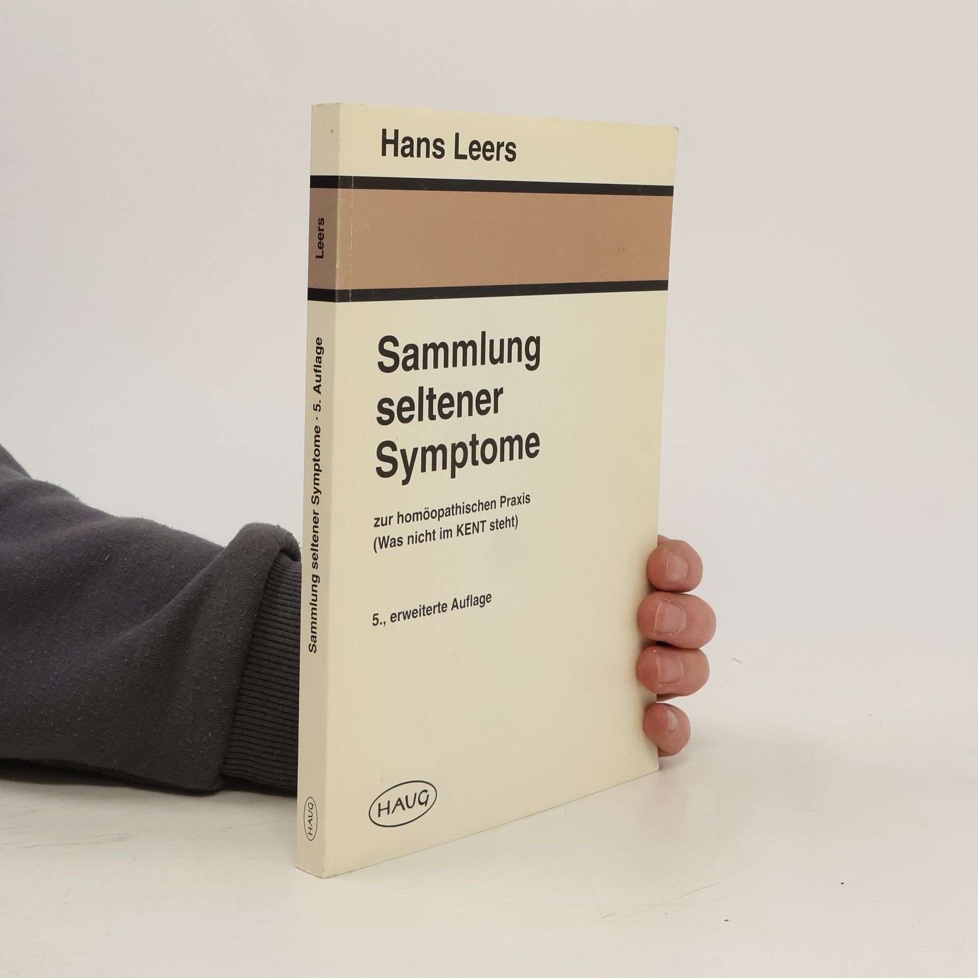 Sammlung seltener Symptome zur homöopathischen Praxis - 5., erweiterte Auflage
