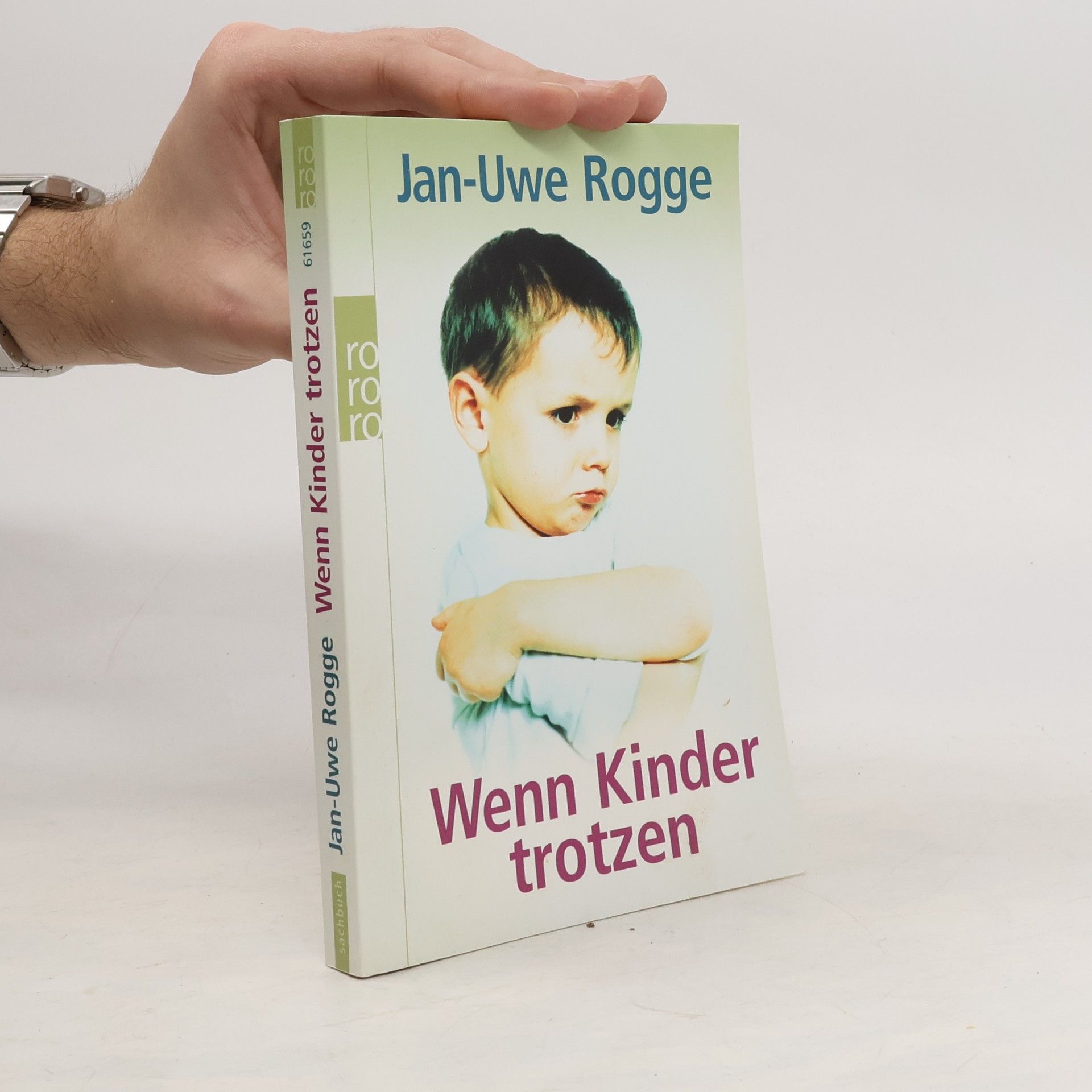 Jan Uwe Rogge Wenn Kinder trotzen