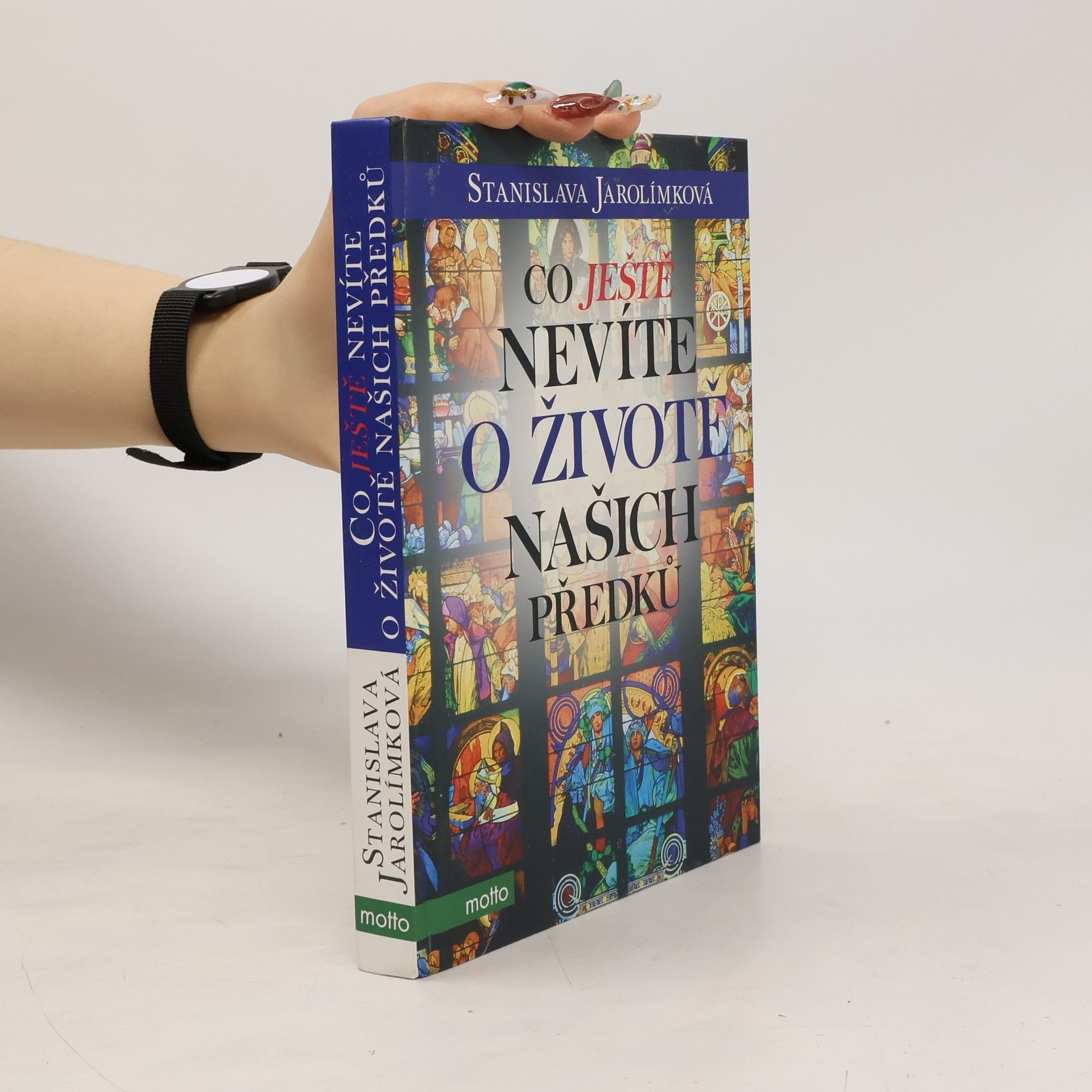 Jarolímková Stanislava Co ještě nevíte o životě našich předků