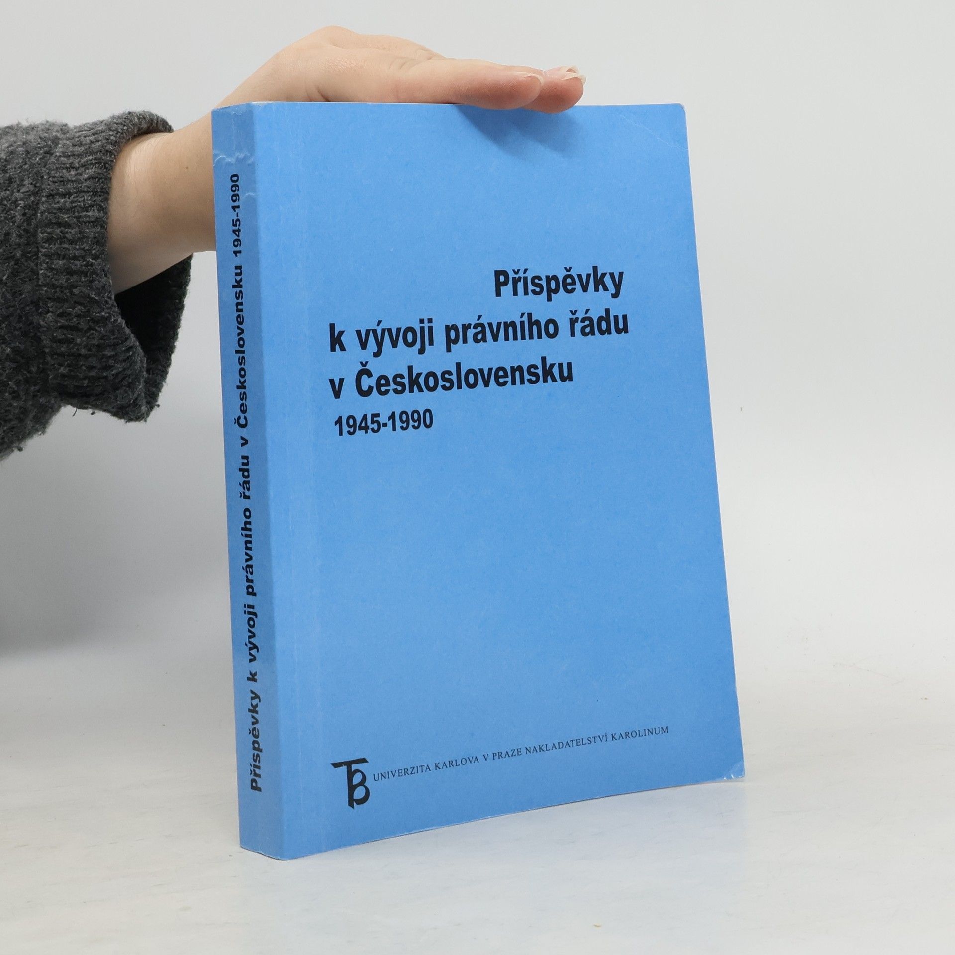 Ladislav Soukup Příspěvky k vývoji právního řádu v Československu 1945-1990
