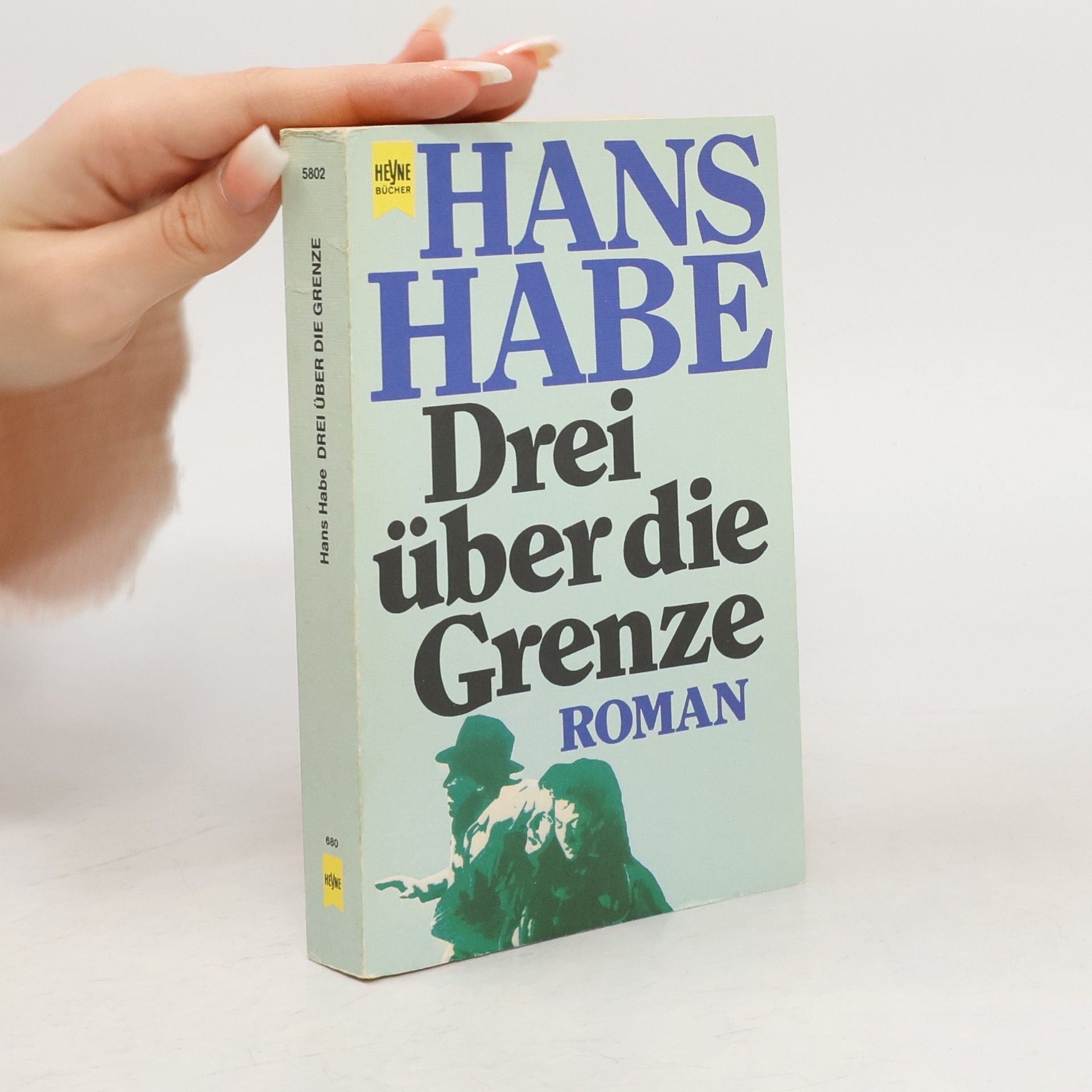 Hans Habe Drei über die Grenze. Ein Abenteuer unter deutschen Emigranten.