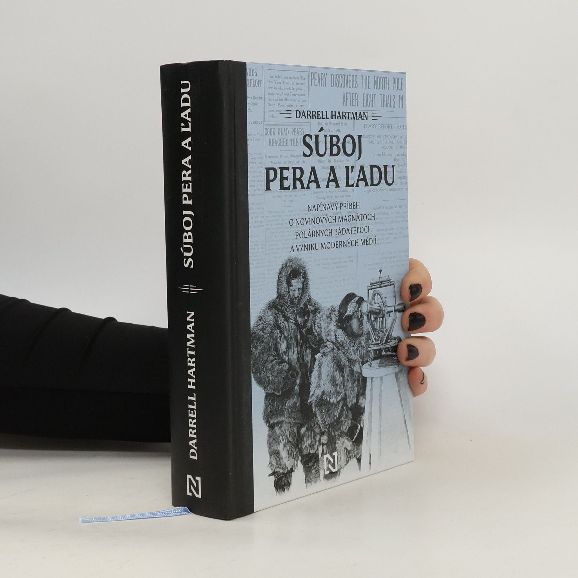 Darrell Hartman Súboj pera a ľadu: Napínavý príbeh o novinových magnátoch, polárnych bádateľoch a vzniku moderných médií