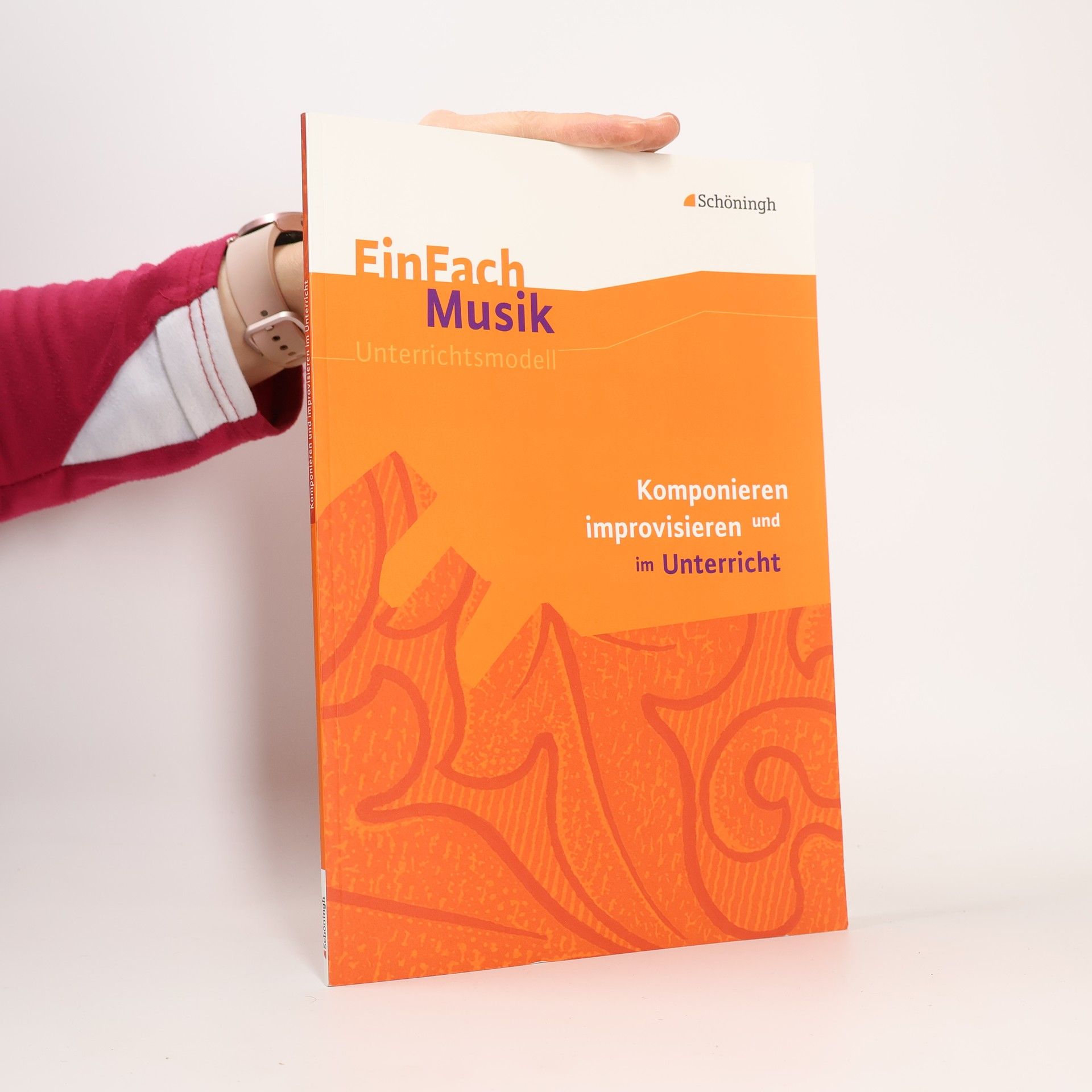 Jürgen Oberschmidt Komponieren und Improvisieren im Unterricht. EinFach Musik