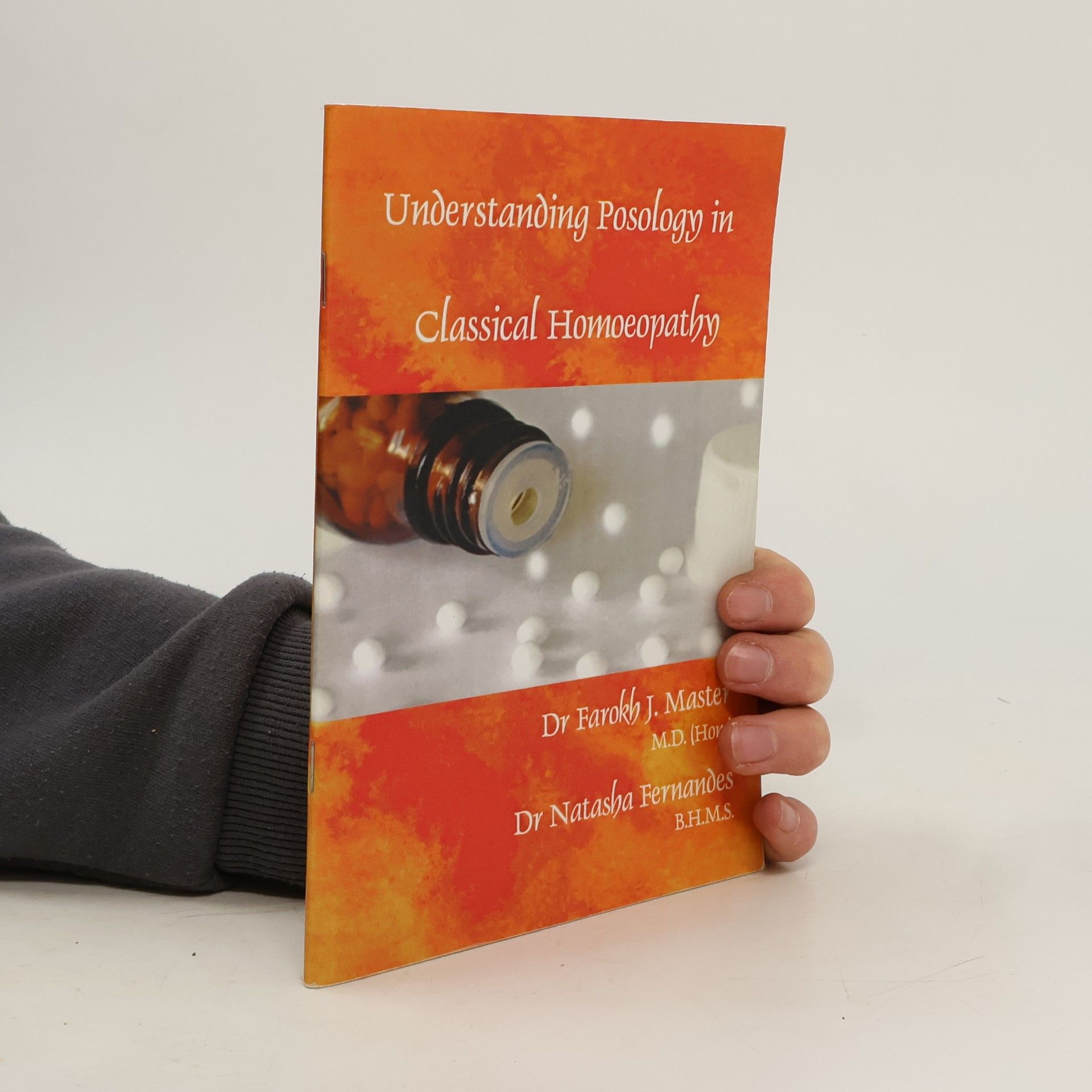 Farokh J. Master Understanding Posology in Classical Homoeopathy