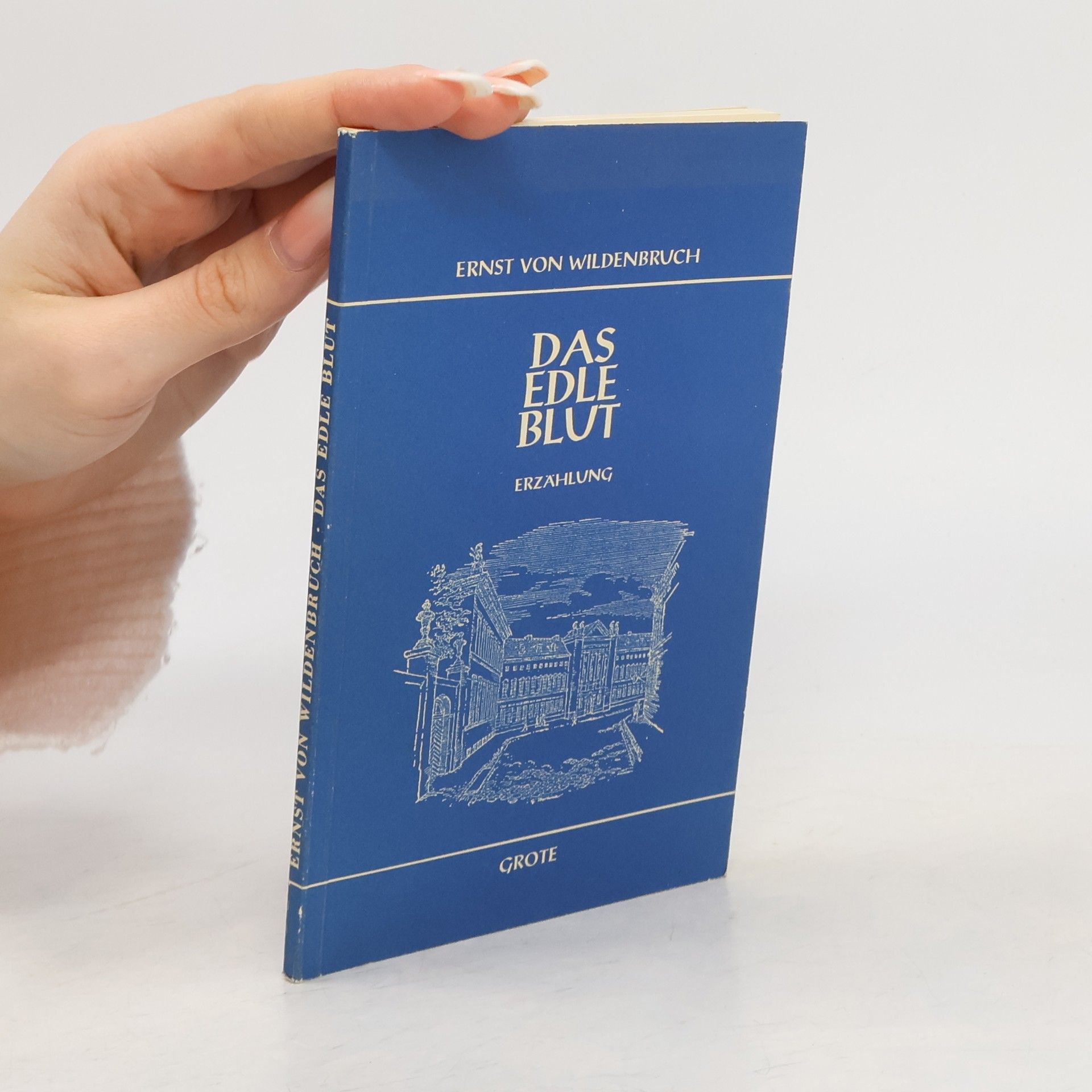 Ernst von Wildenbruch Das edle Blut