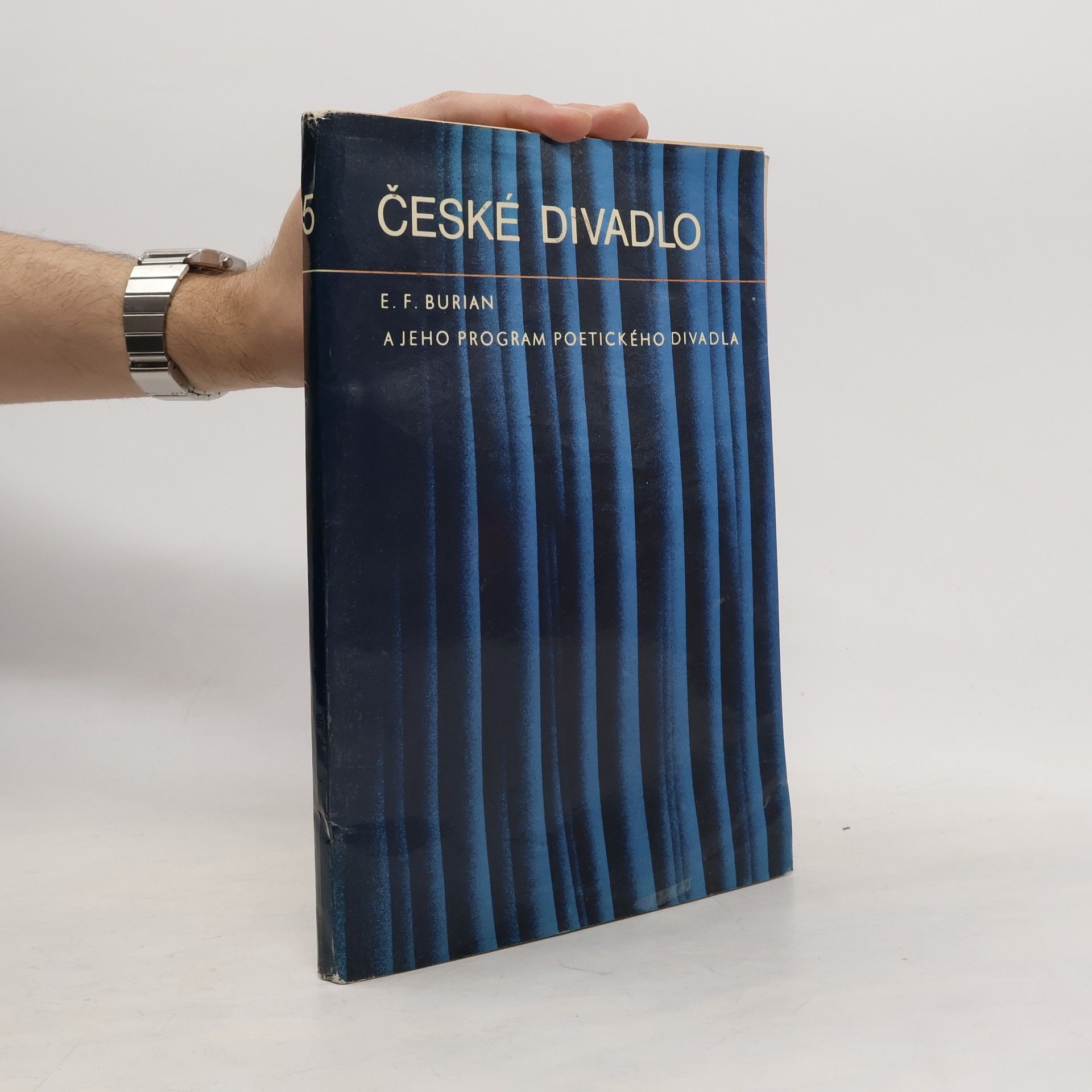 Emil František Burian a jeho program poetického divadla. České divadlo 5.