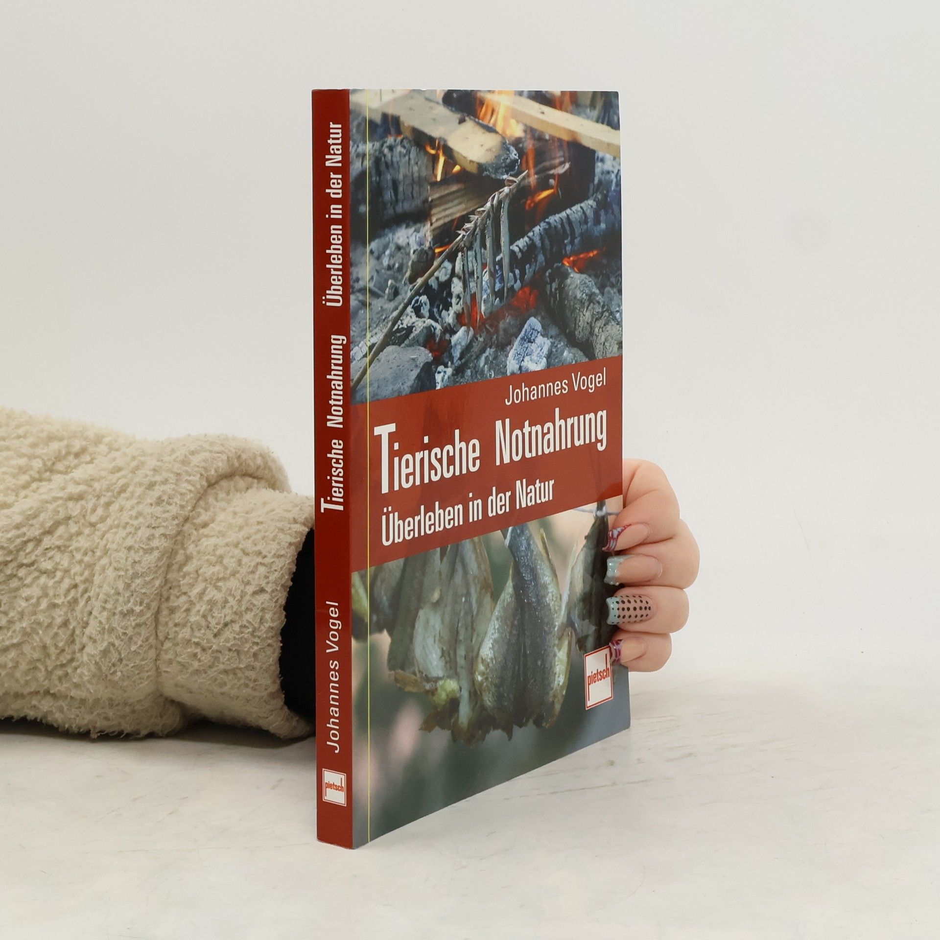 Johannes Vogel Tierische Notnahrung - Überleben in der Natur