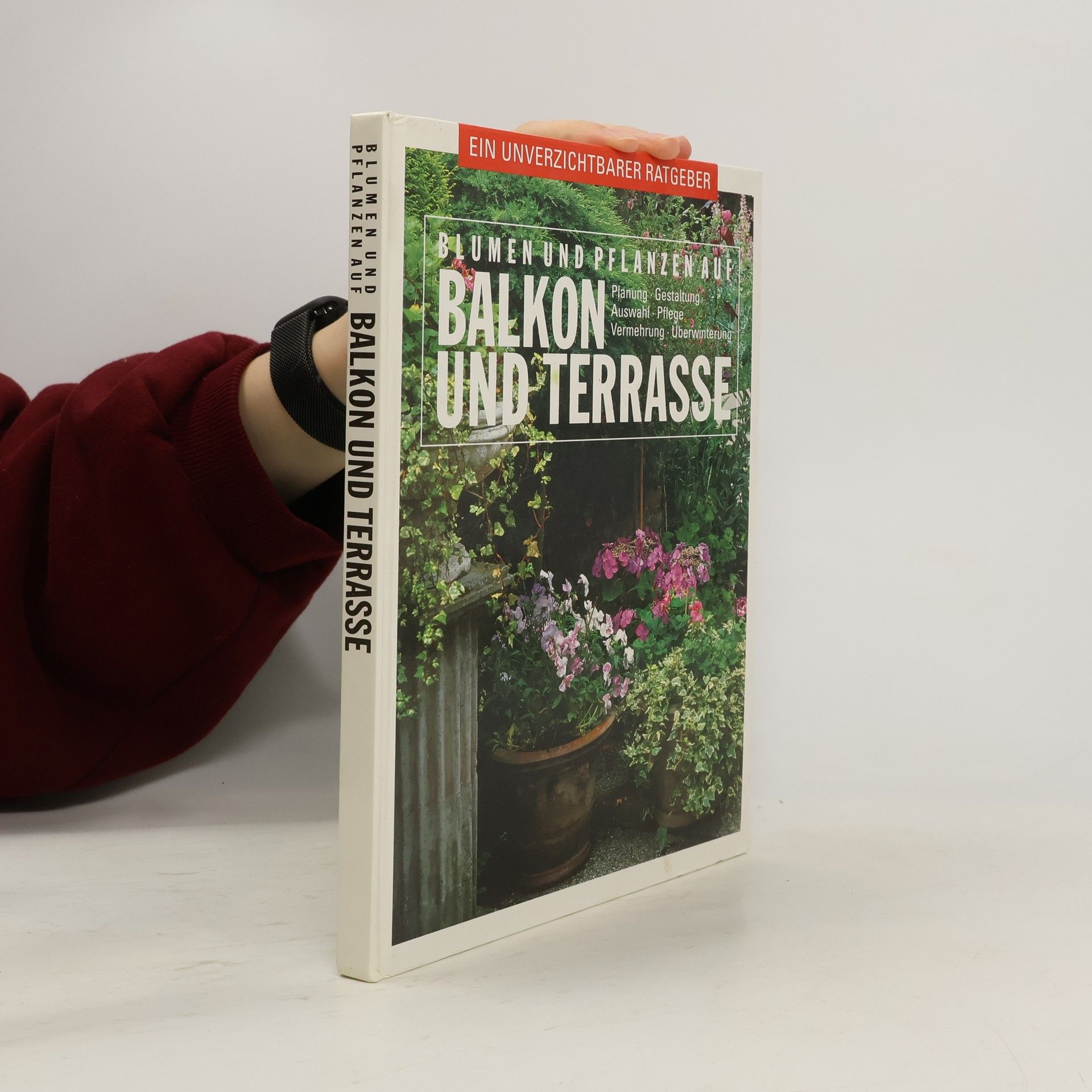 Various authors Blumen und Pflanzen auf Balkon und Terrasse