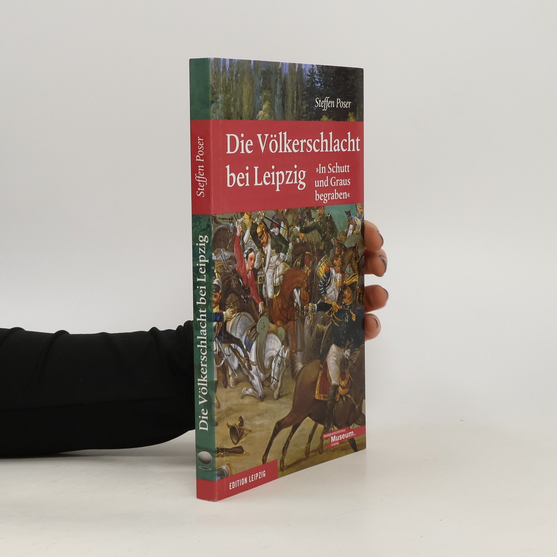 Steffen Poser Die Völkerschlacht bei Leipzig
