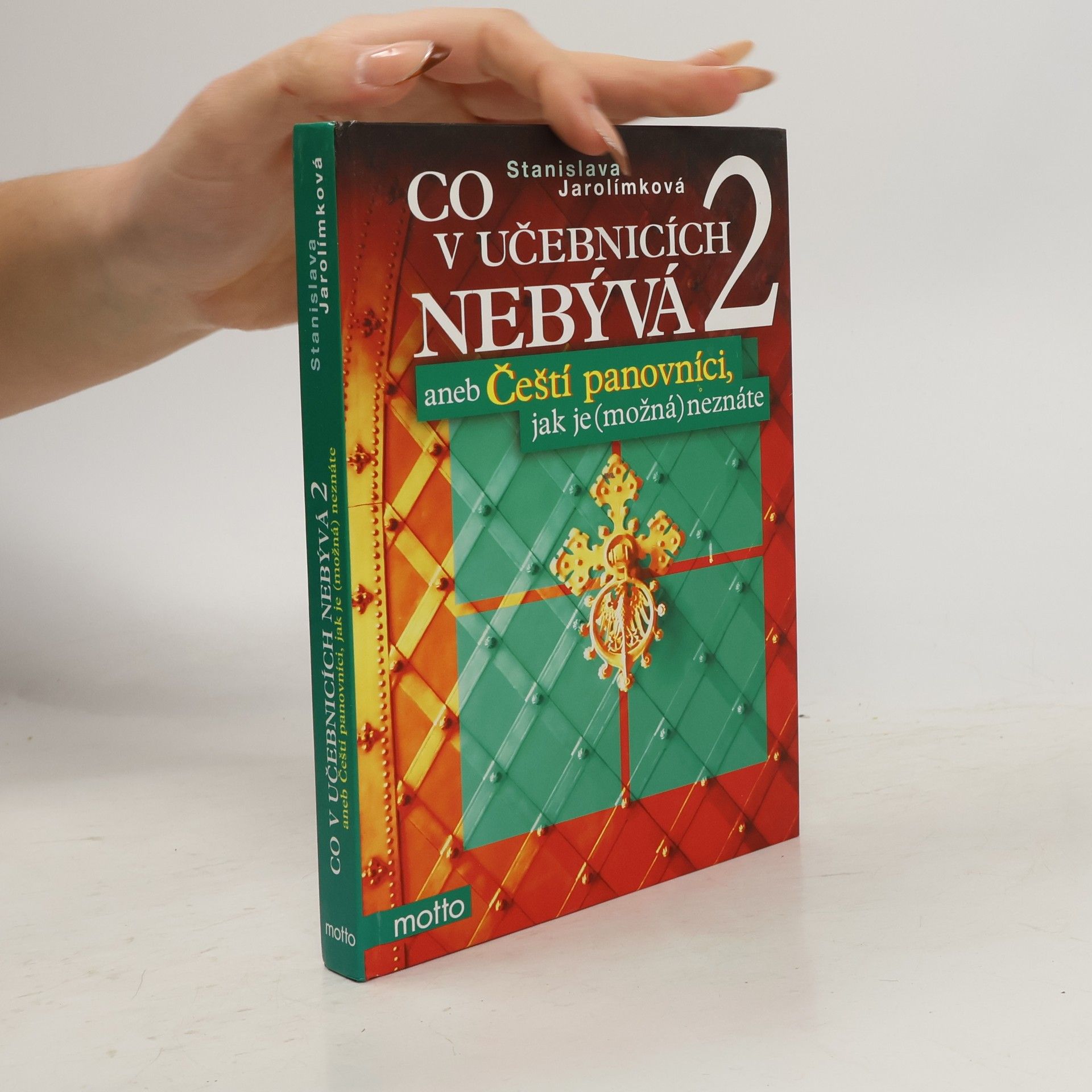 Co v učebnicích nebývá, aneb, Čeští panovníci, jak je (možná) neznáte. 2. díl