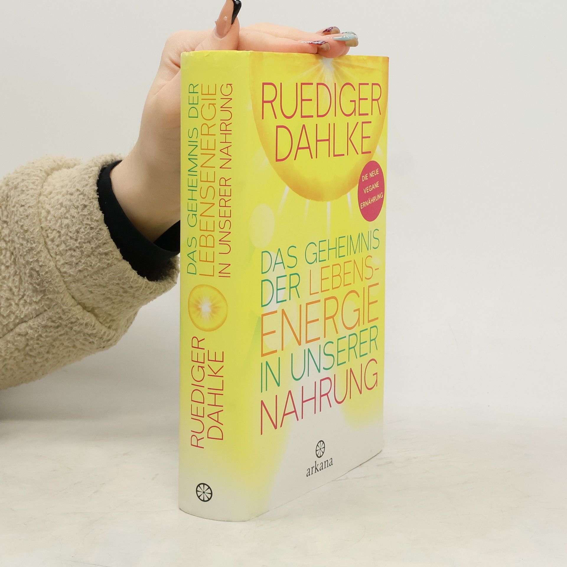 Ruediger Dahlke Das Geheimnis der Lebensenergie in unserer Nahrung