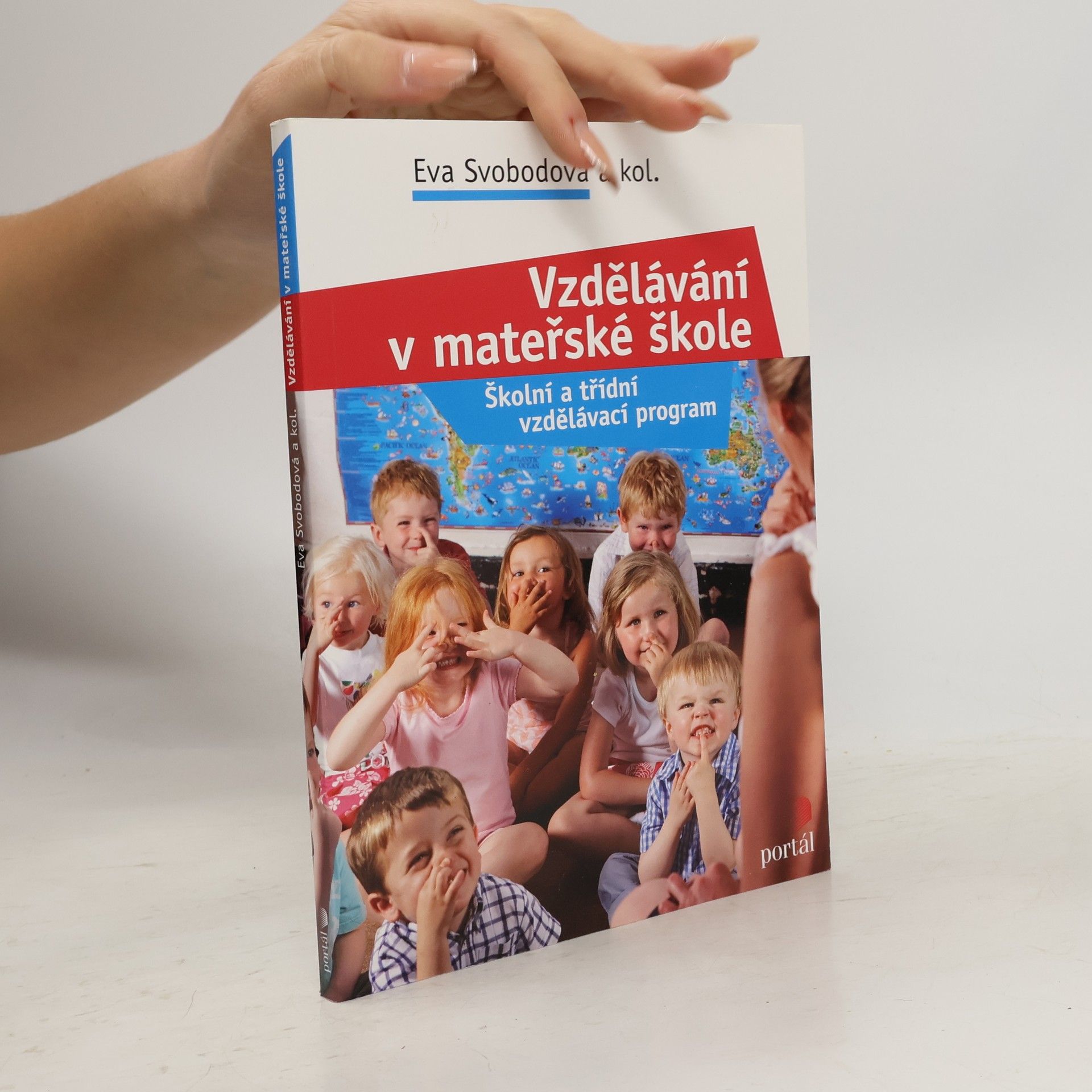 Eva Svobodová Vzdělávání v mateřské škole. Školní a třídní vzdělávací program