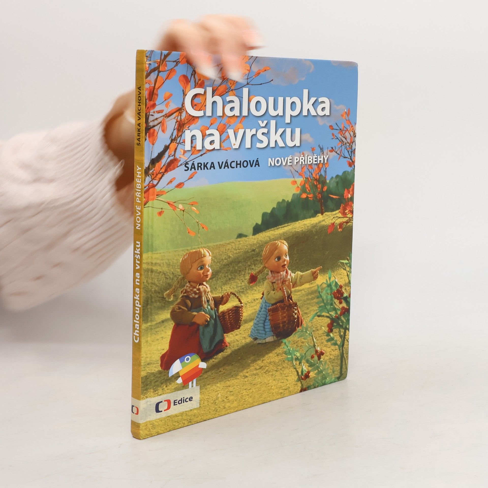 Šárka Váchová Chaloupka na vršku. Nové příběhy