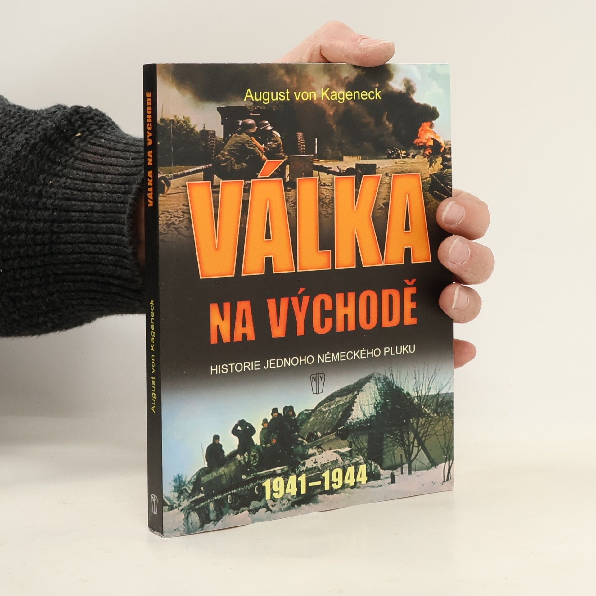 August z Kagenecku Válka na východě : historie jednoho německého pluku 1941-1945