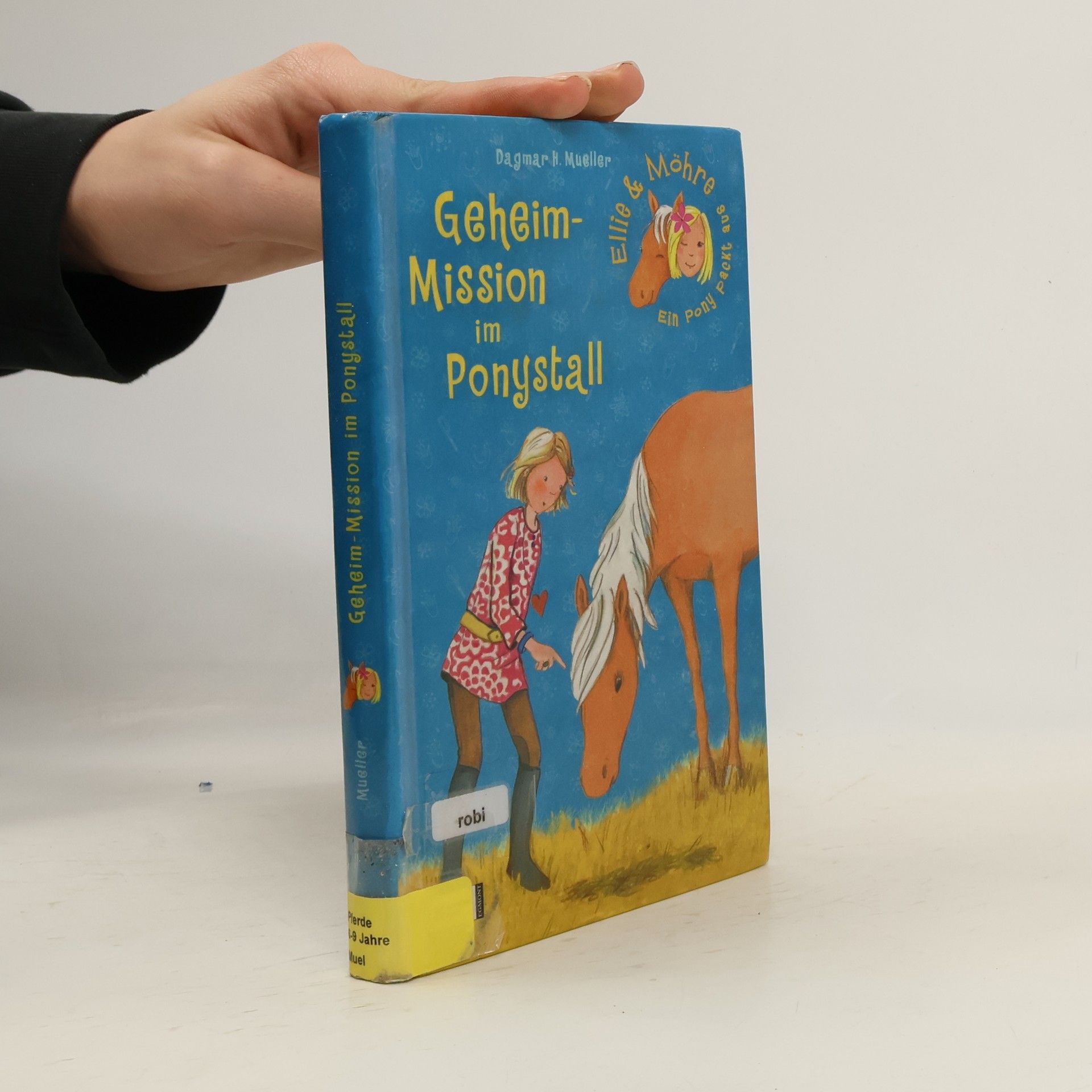 Dagmar H. Mueller Ellie & Möhre. Geheim Mission im Ponystall