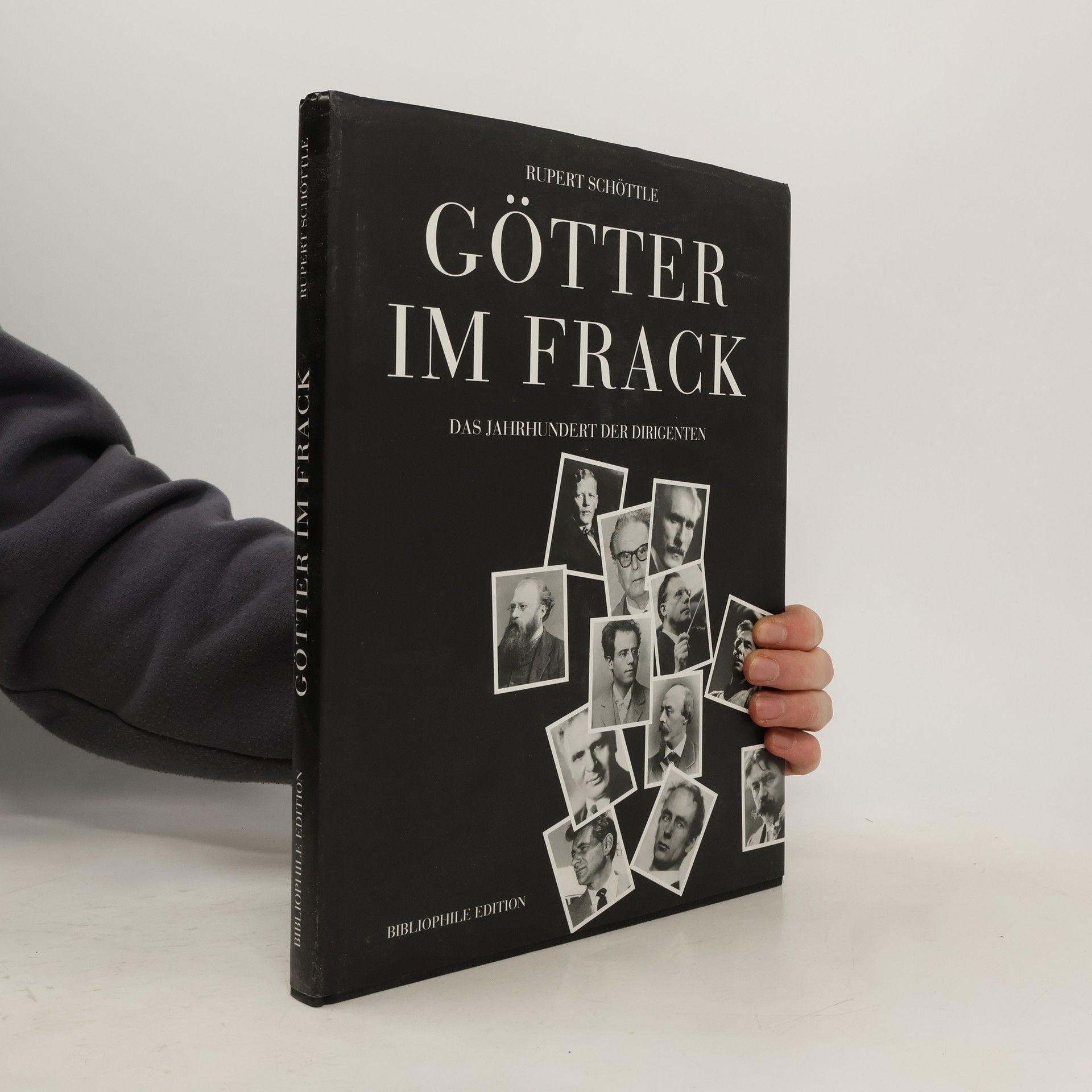 Rupert Schöttle Götter im Frack - Das Jahrhundert der Dirigenten