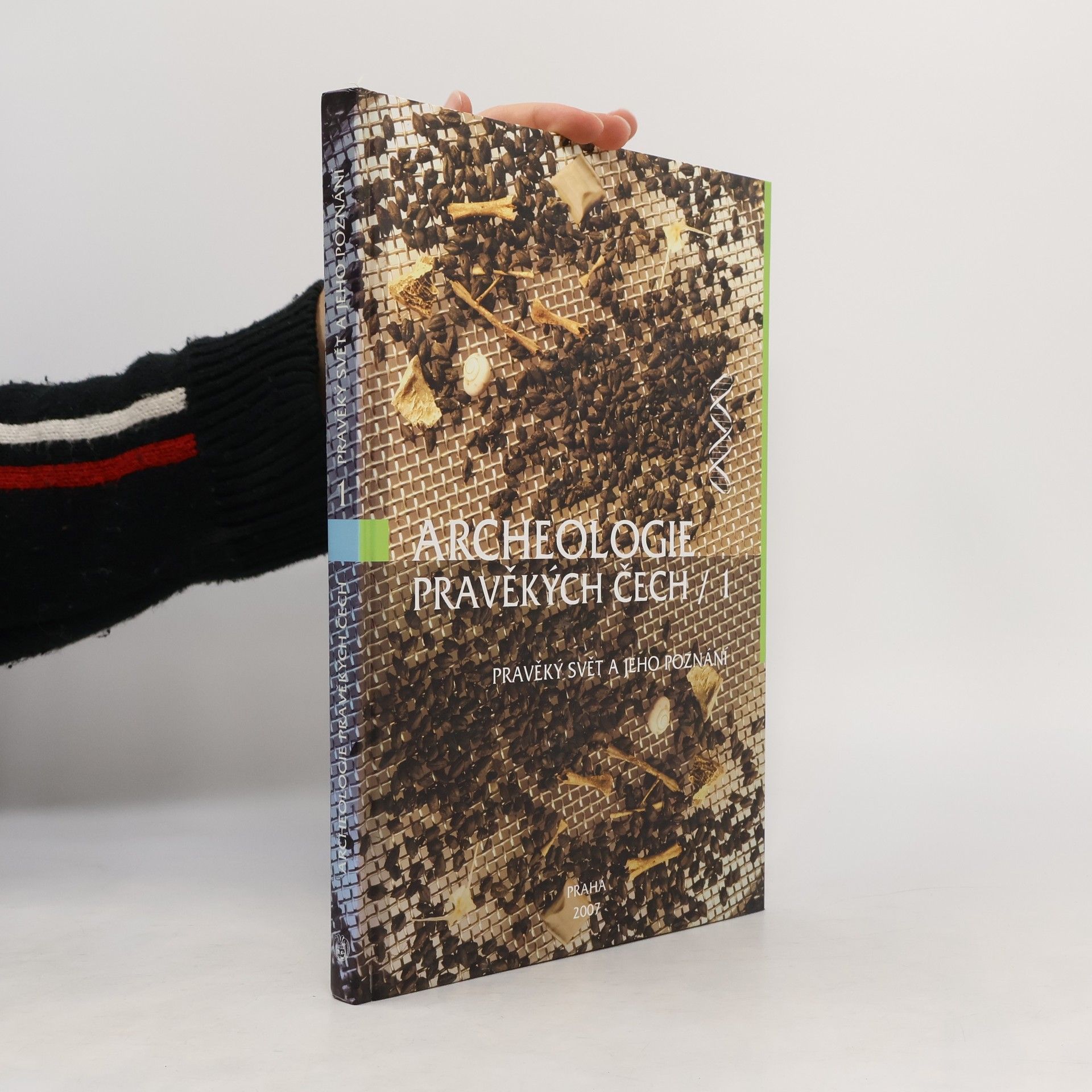 Autorenkollektiv Archeologie pravěkých Čech : Pravěký svět a jeho poznání. 1