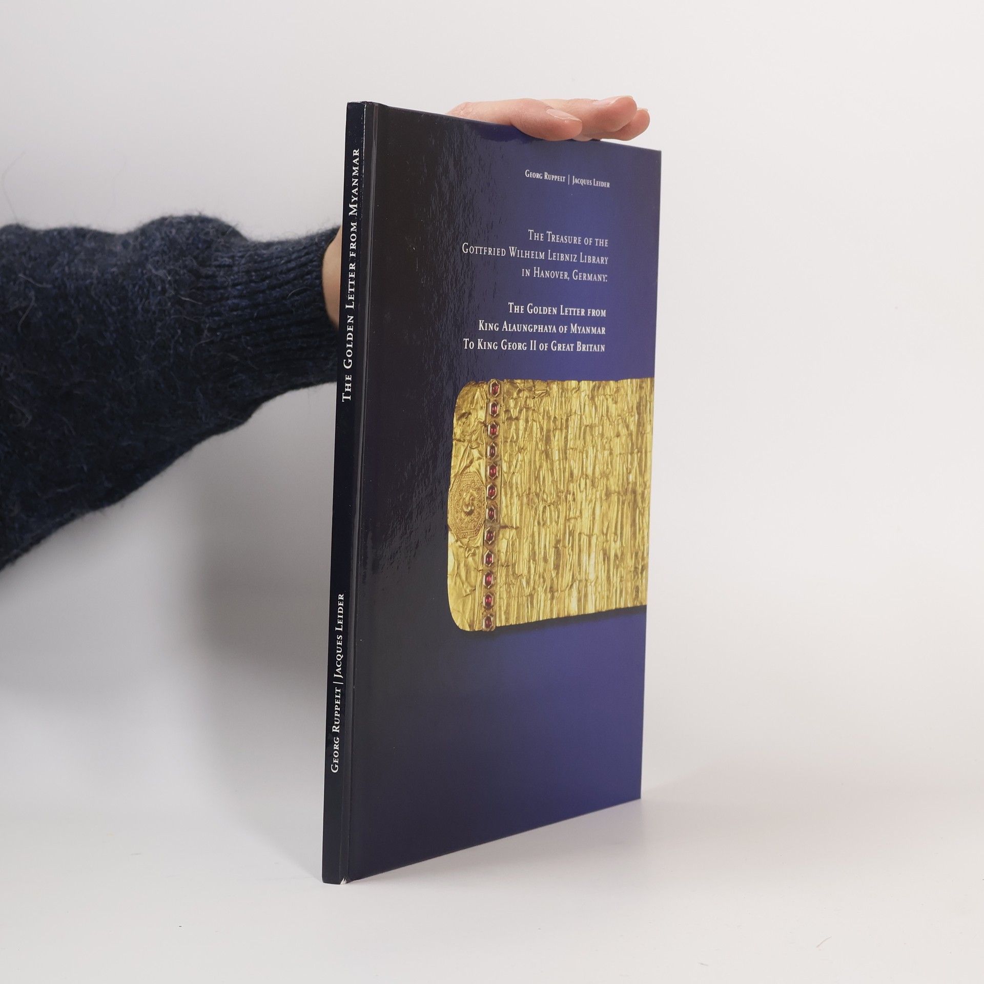 The treasure of the Gottfried Wilhelm Leibniz library in Hanover, Germany : The Golden letter from king Alaungphaya of Myanmar to king George II of Great Britain