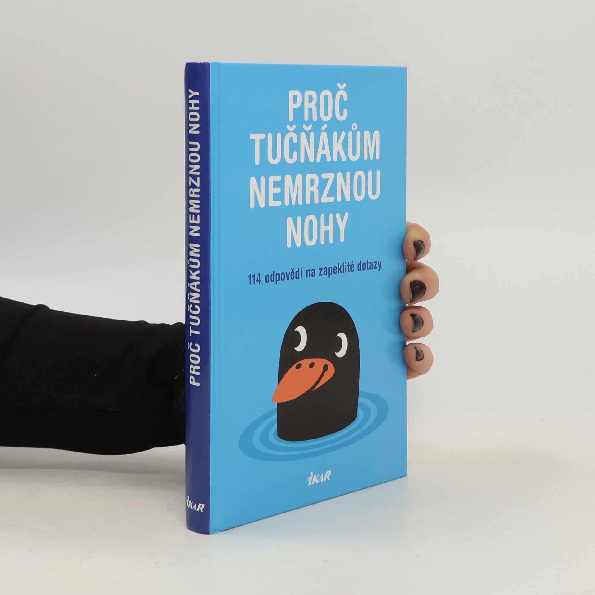 Proč tučňákům nemrznou nohy. 114 odpovědí na zapeklité dotazy