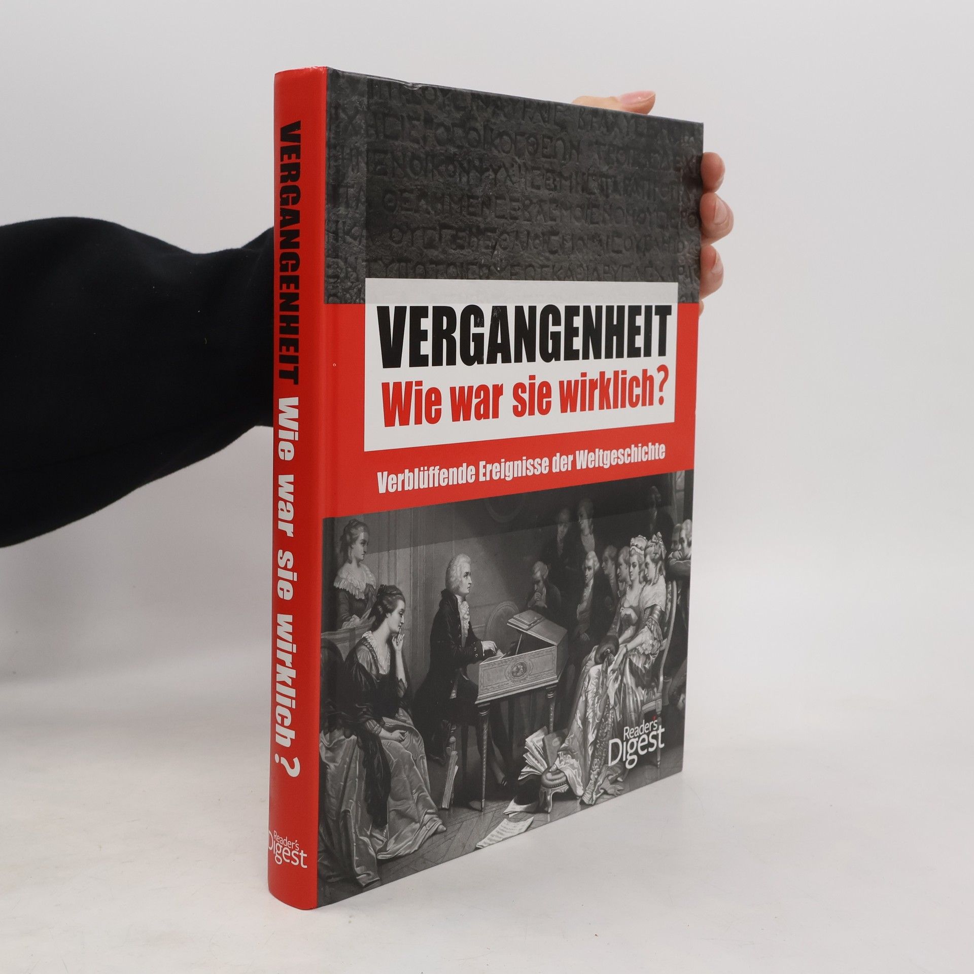 Kolektiv autorů Vergangenheit: Wie war sie wirklich?: Verblüffende Ereignisse der Weltgeschichte.