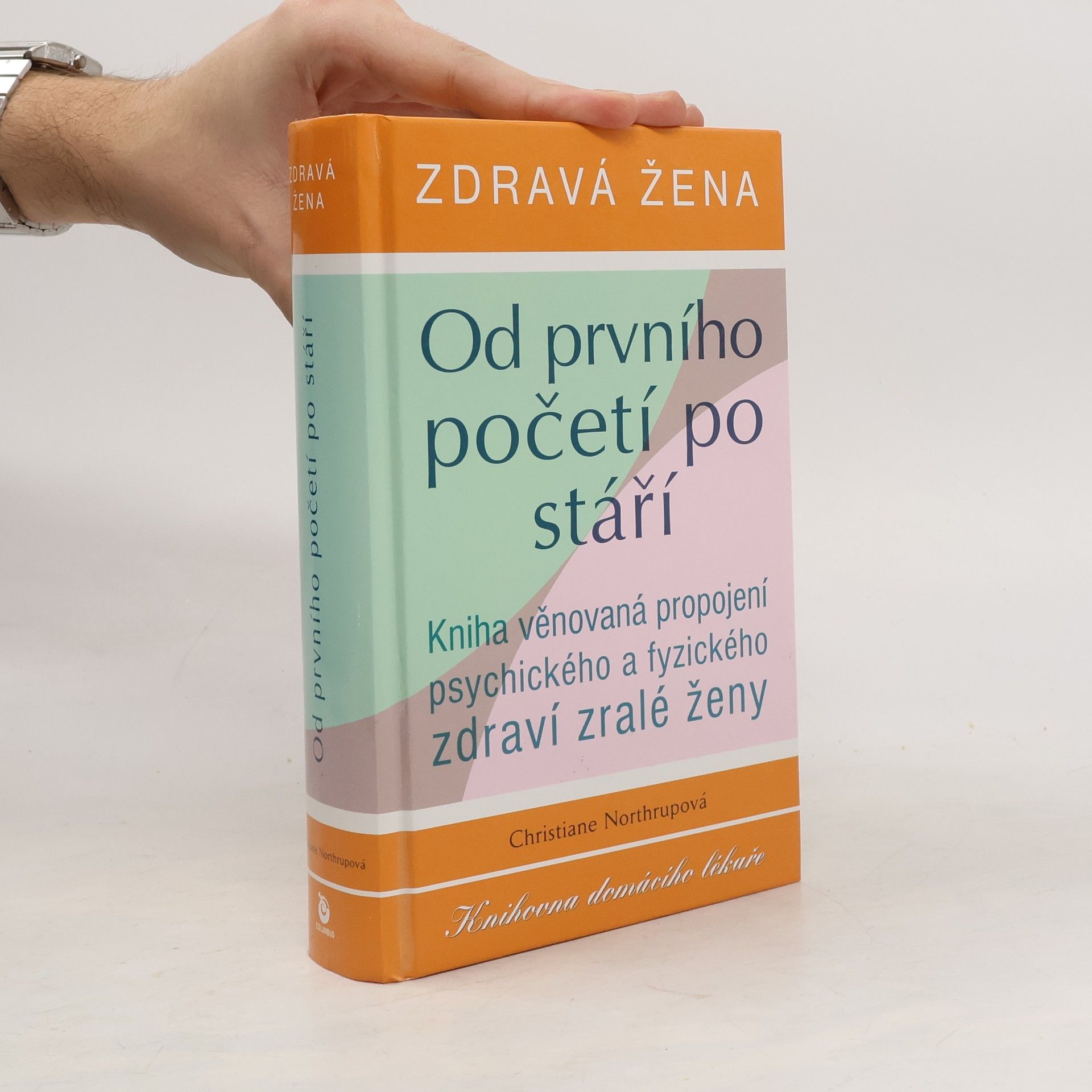 Christiane Northrup Zdravá žena. Od prvního početí po stáří
