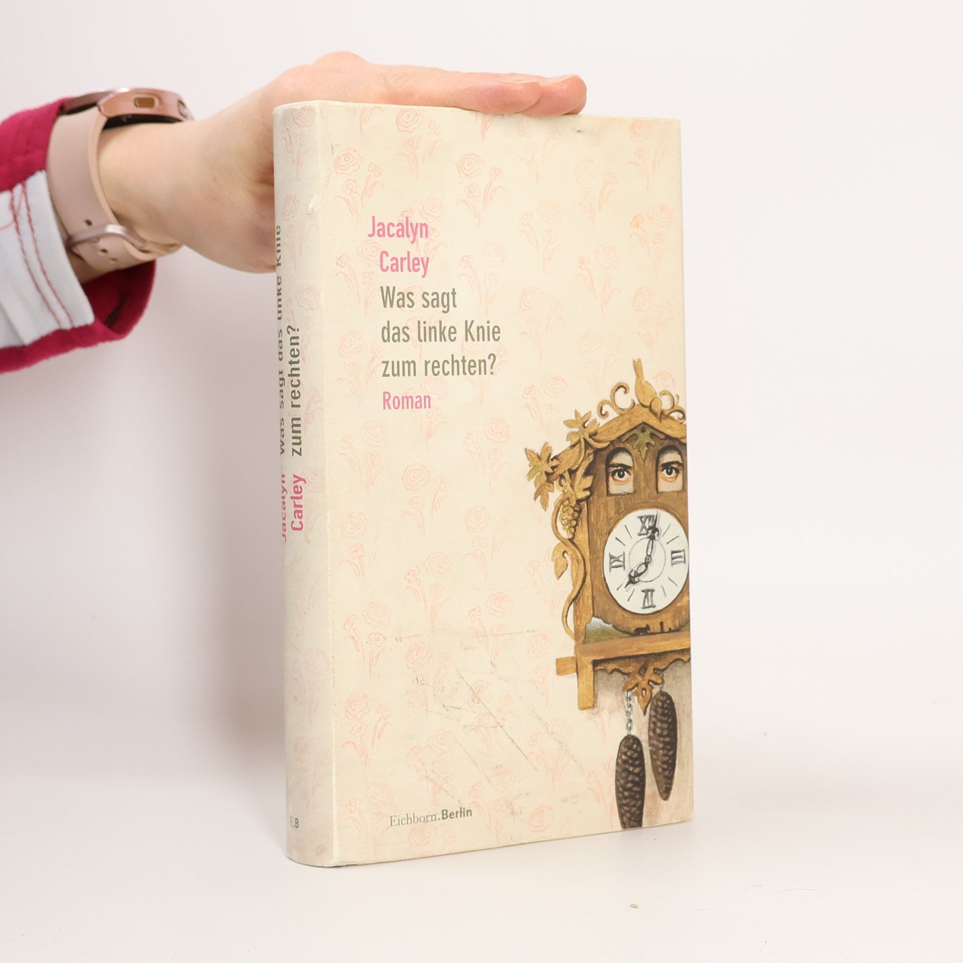 Jacalyn Carley Was sagt das rechte Knie zum linken?