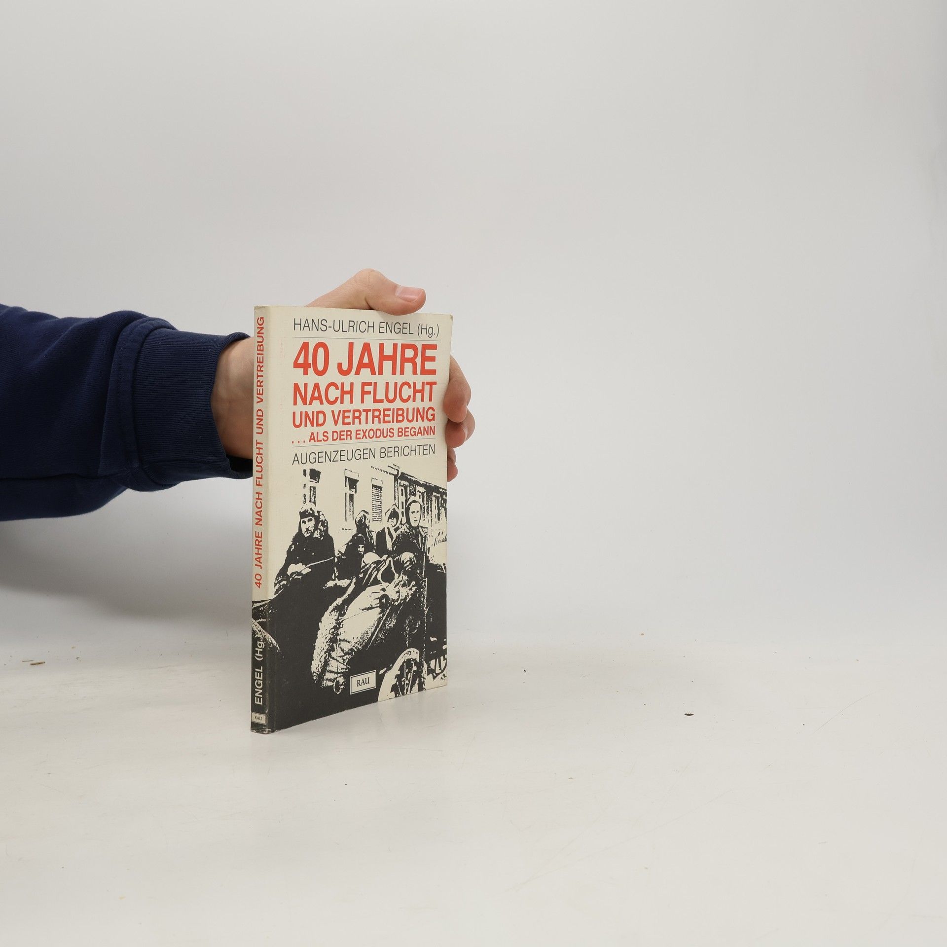 Ulrich Engel 40 [Vierzig] Jahre nach Flucht und Vertreibung