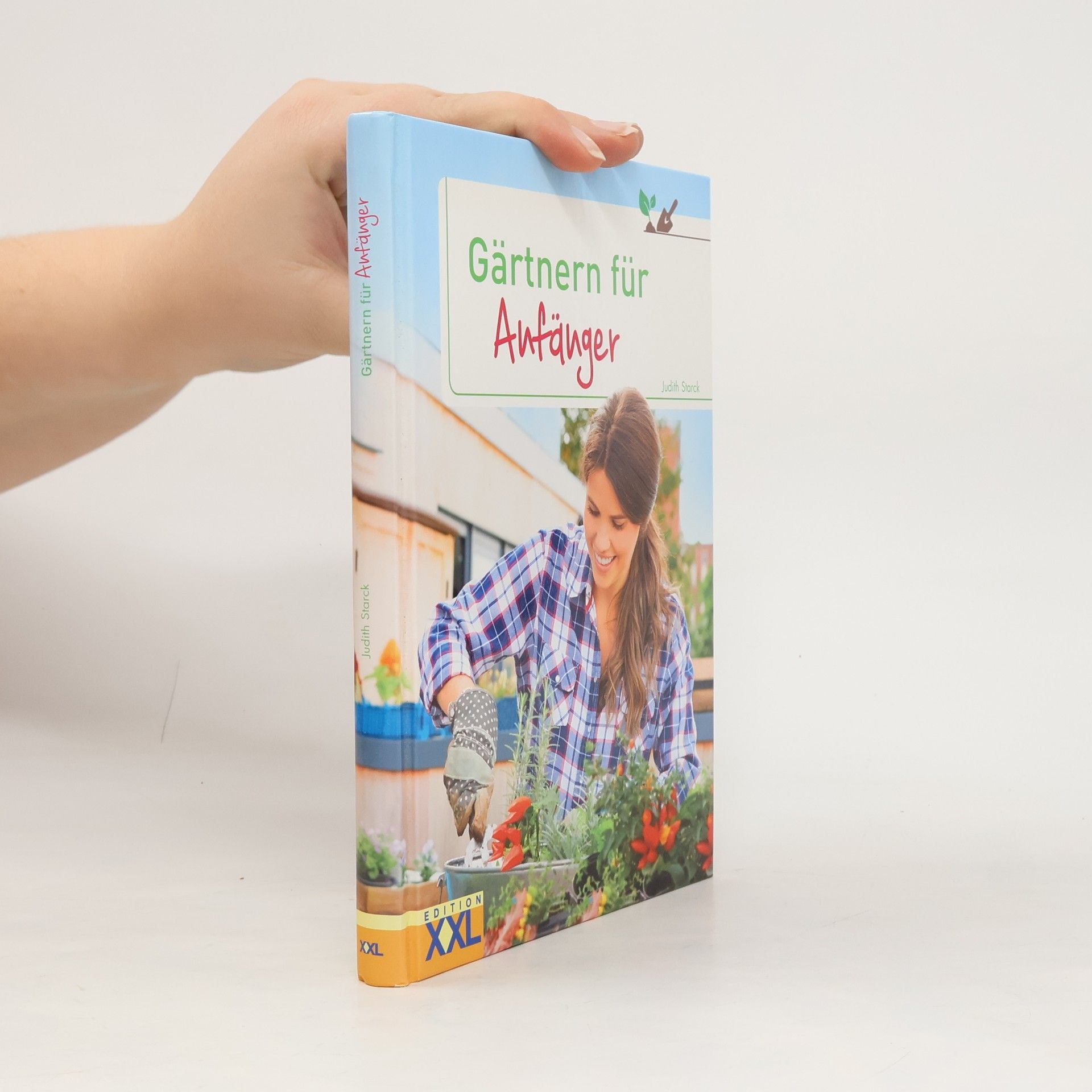Judith Starck Gärtnern für Anfänger