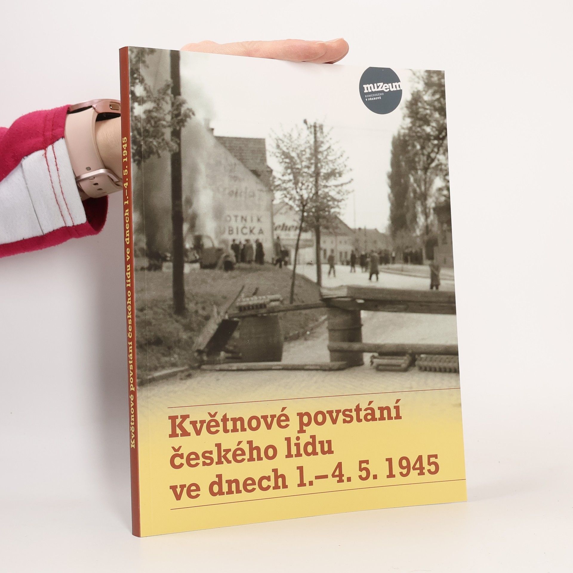 Kolektiv autorů Květnové povstání českého lidu ve dnech 1. - 4. 5. 1945