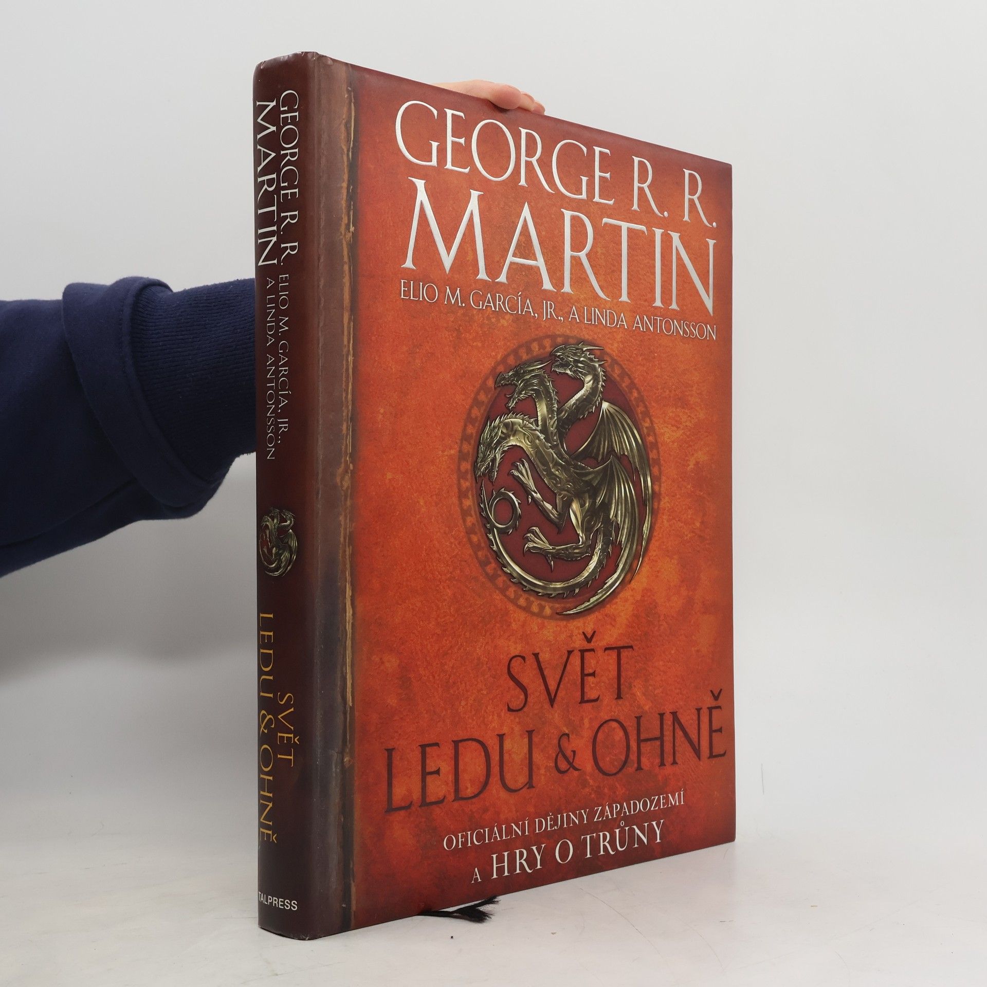 Svět ledu & ohně. Oficiální dějiny Západozemí a Hry o trůny