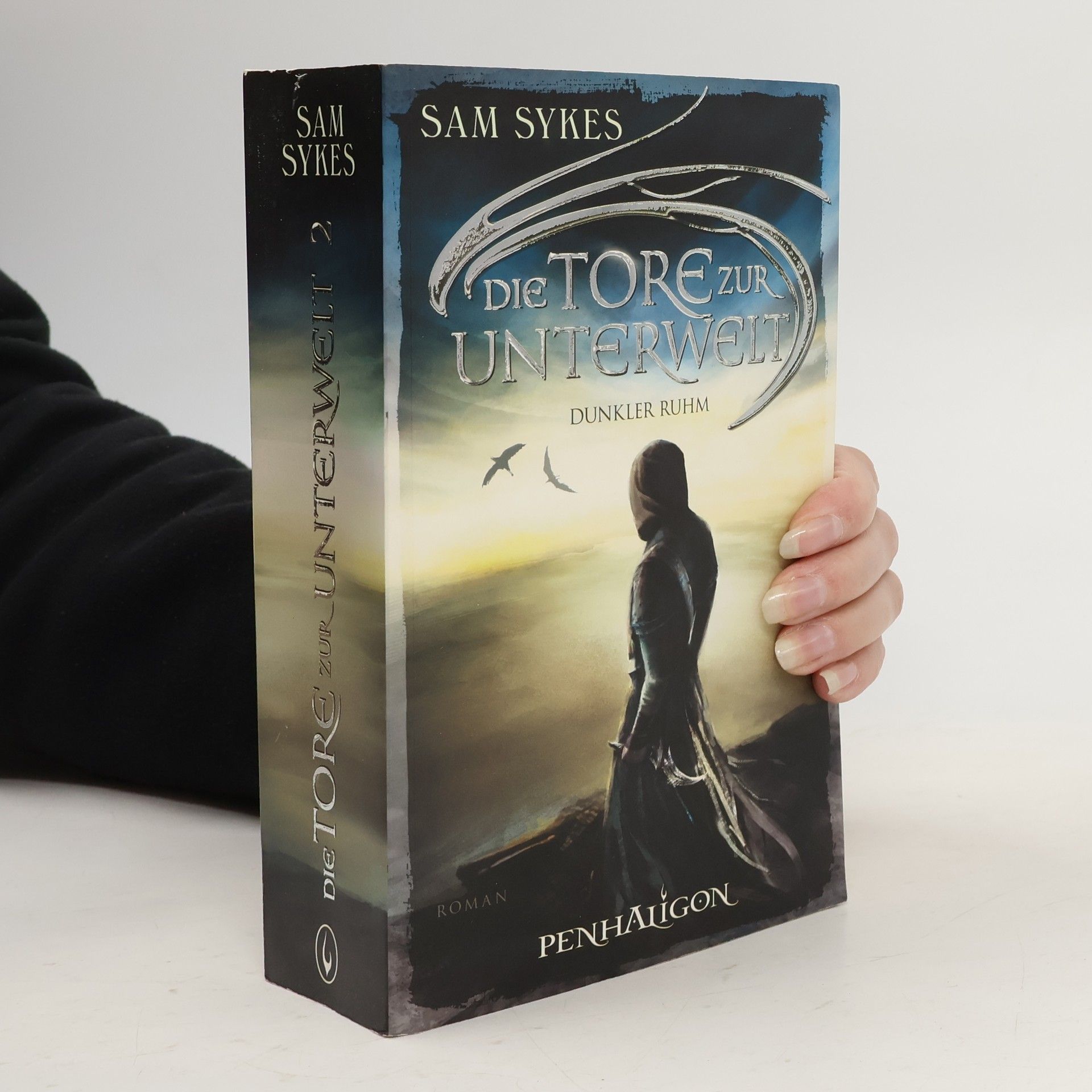 Sam Sykes Die Tore zur Unterwelt - Dunkler Ruhm. Roman