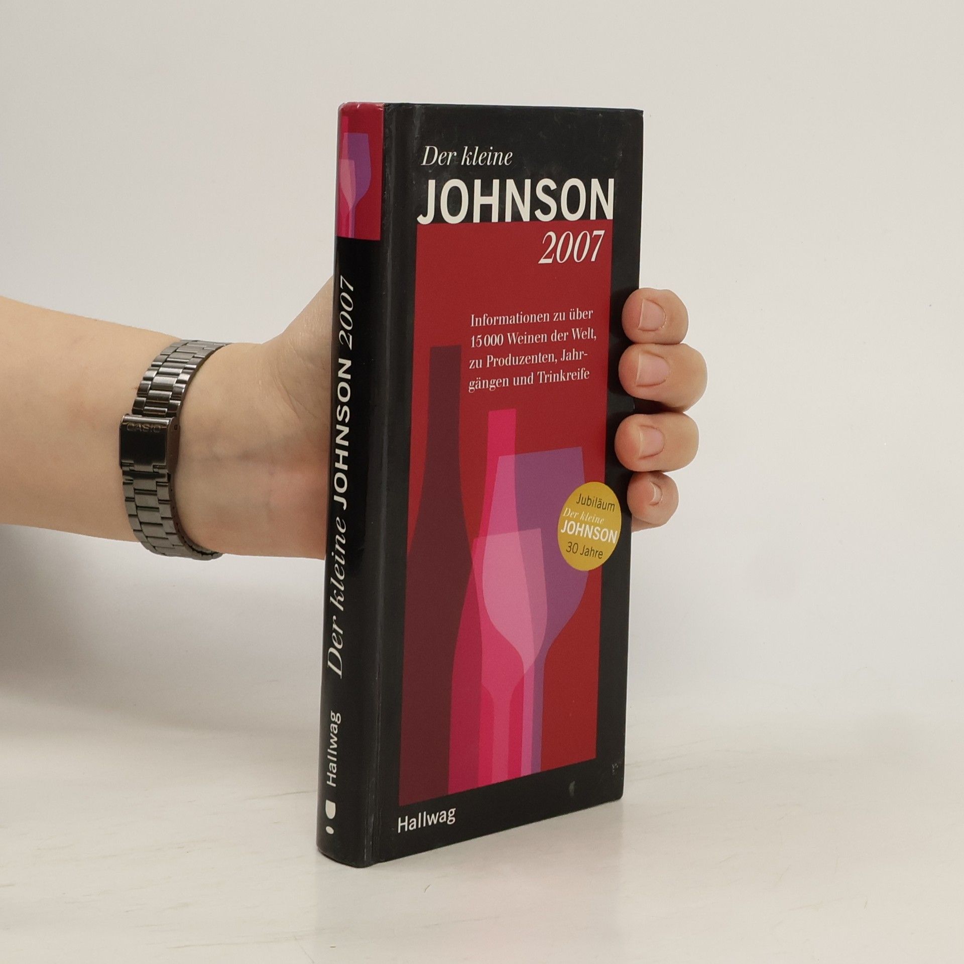 AA.VV. Der Kleine Johnson 2007. Informationen zu über 15.000Weinen der Welt, zu Produzenten, Jahrgängen und Trinkreife