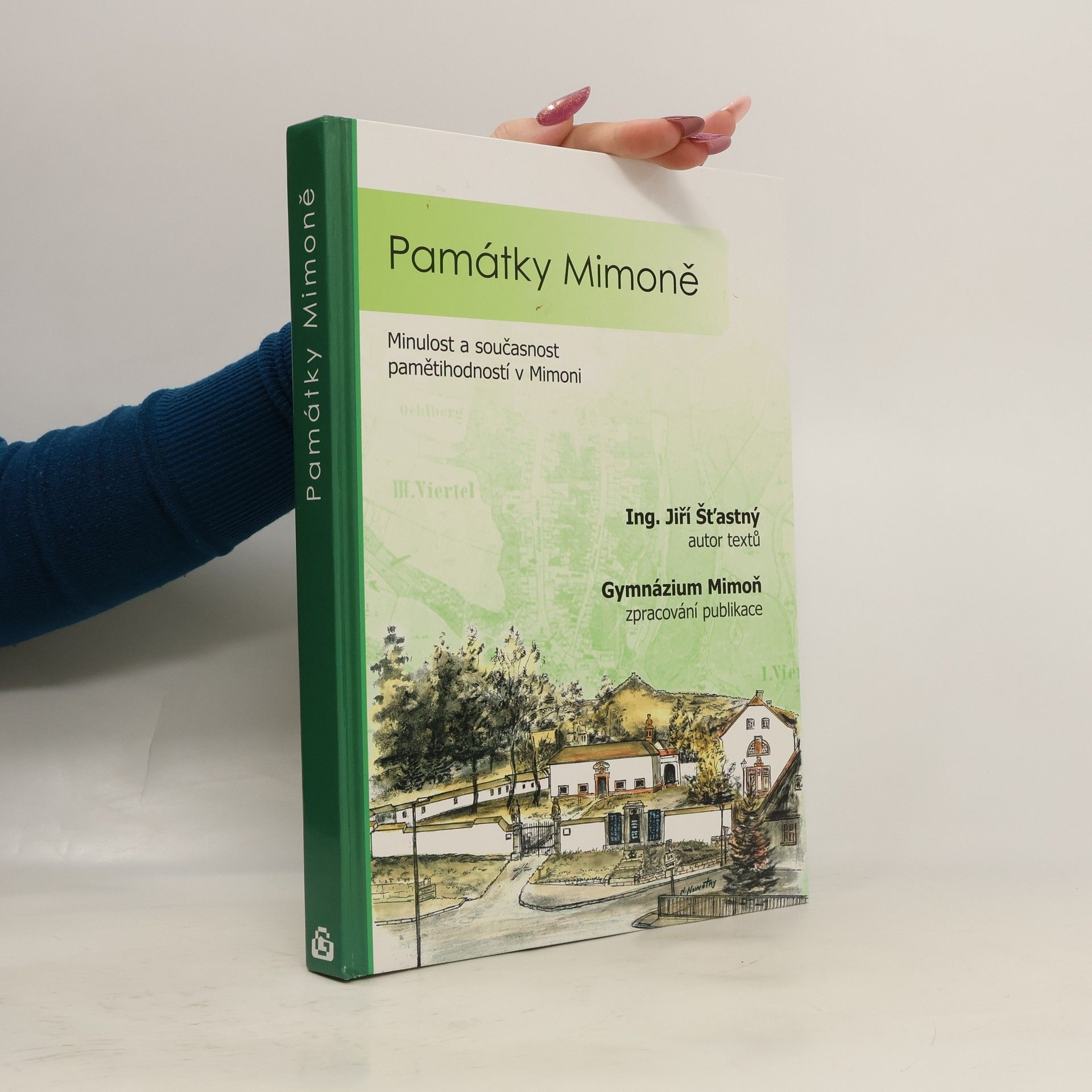Jiří Šťastný Památky Mimoně: kostely, kaple, kříže, sochy, pomníky, pamětní desky, památky umístěné v přírodě a další drobné pamětihodnosti