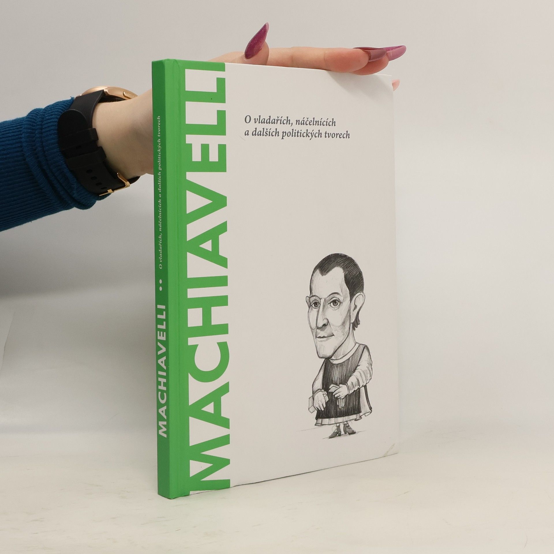 Machiavelli: O vladařích, náčelnících a dalších politických tvorech
